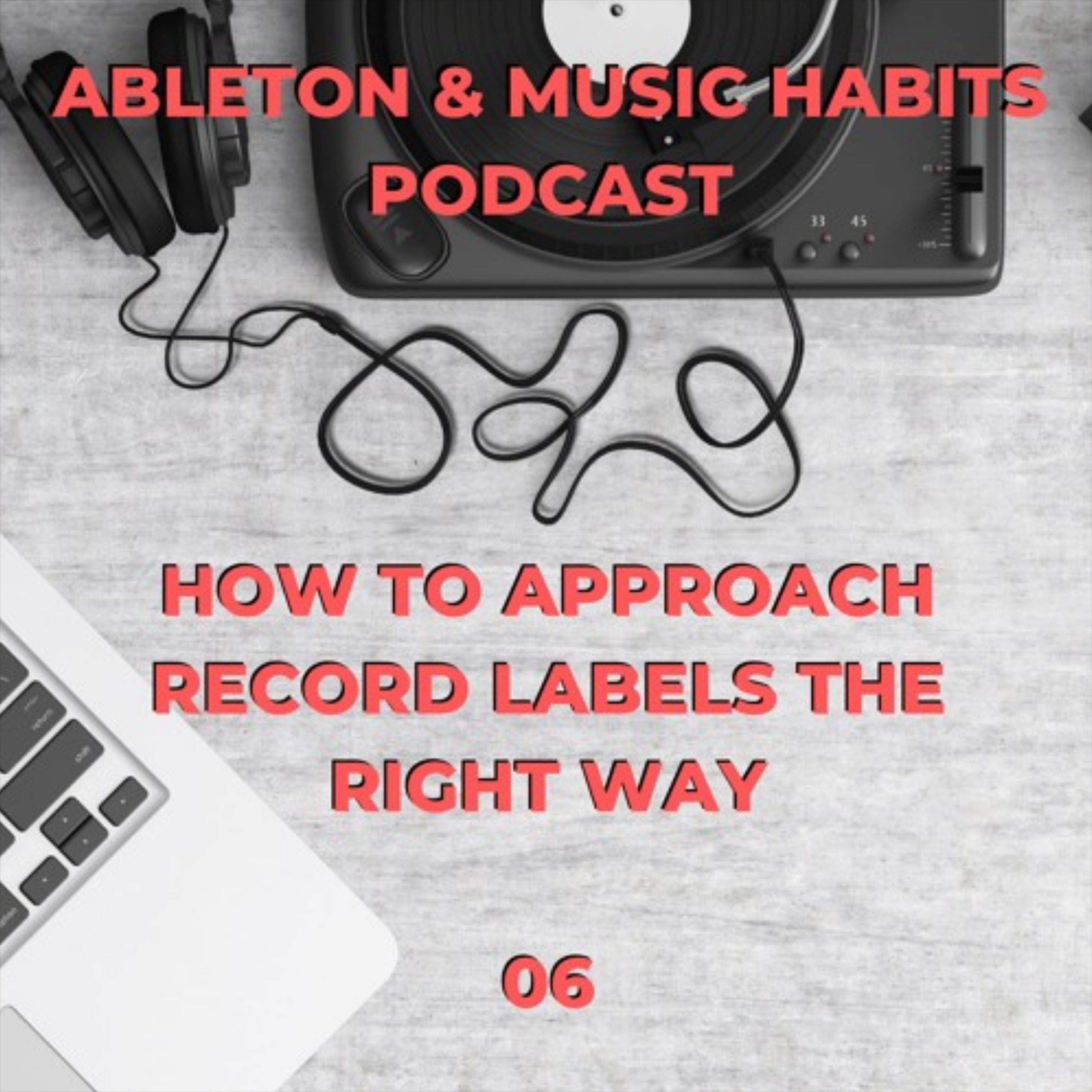 6: How To Approach Record Labels The Right Way episode artwork