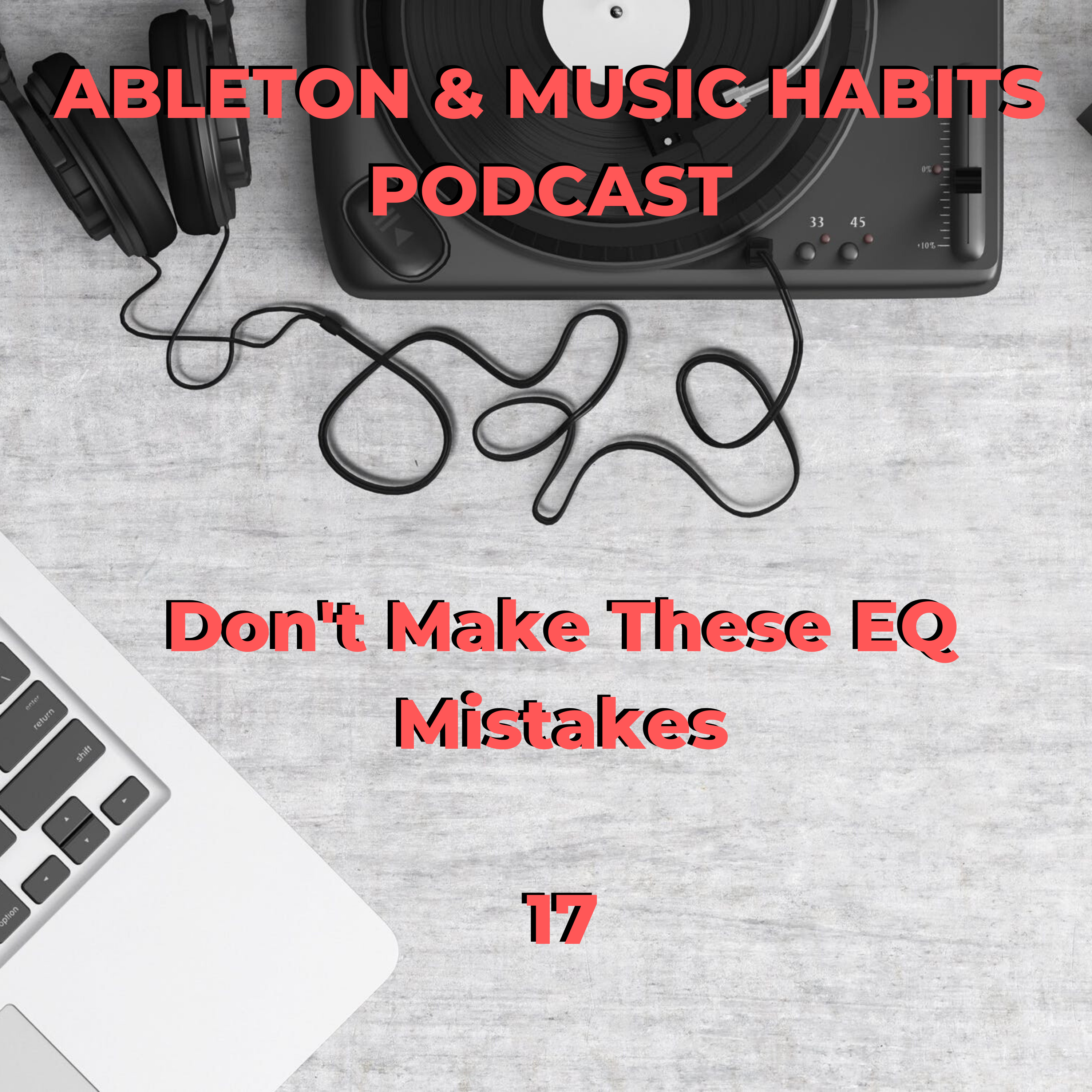 17: Don't Make These EQ Mistakes episode artwork