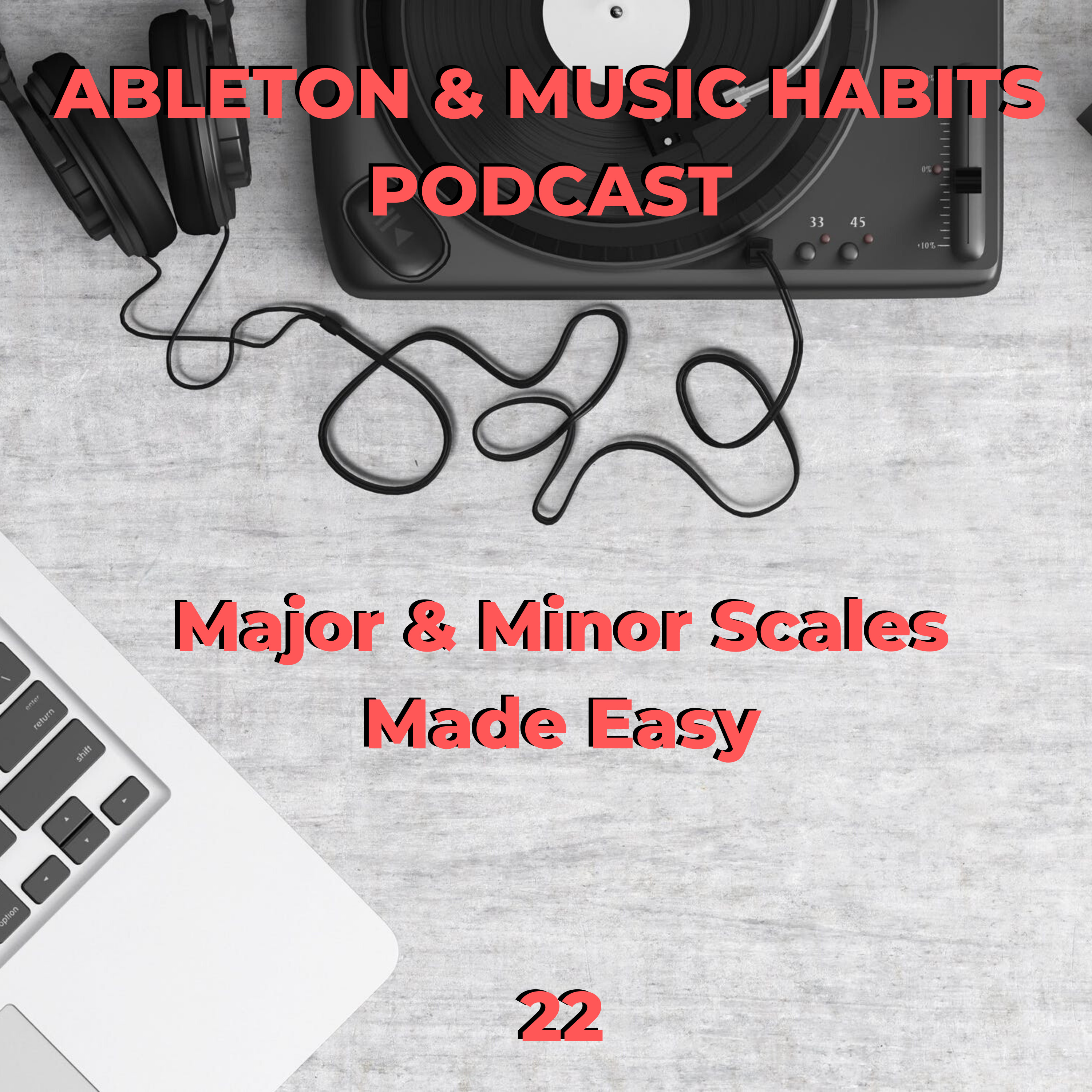 22: Major & Minor Scales Made Easy episode artwork