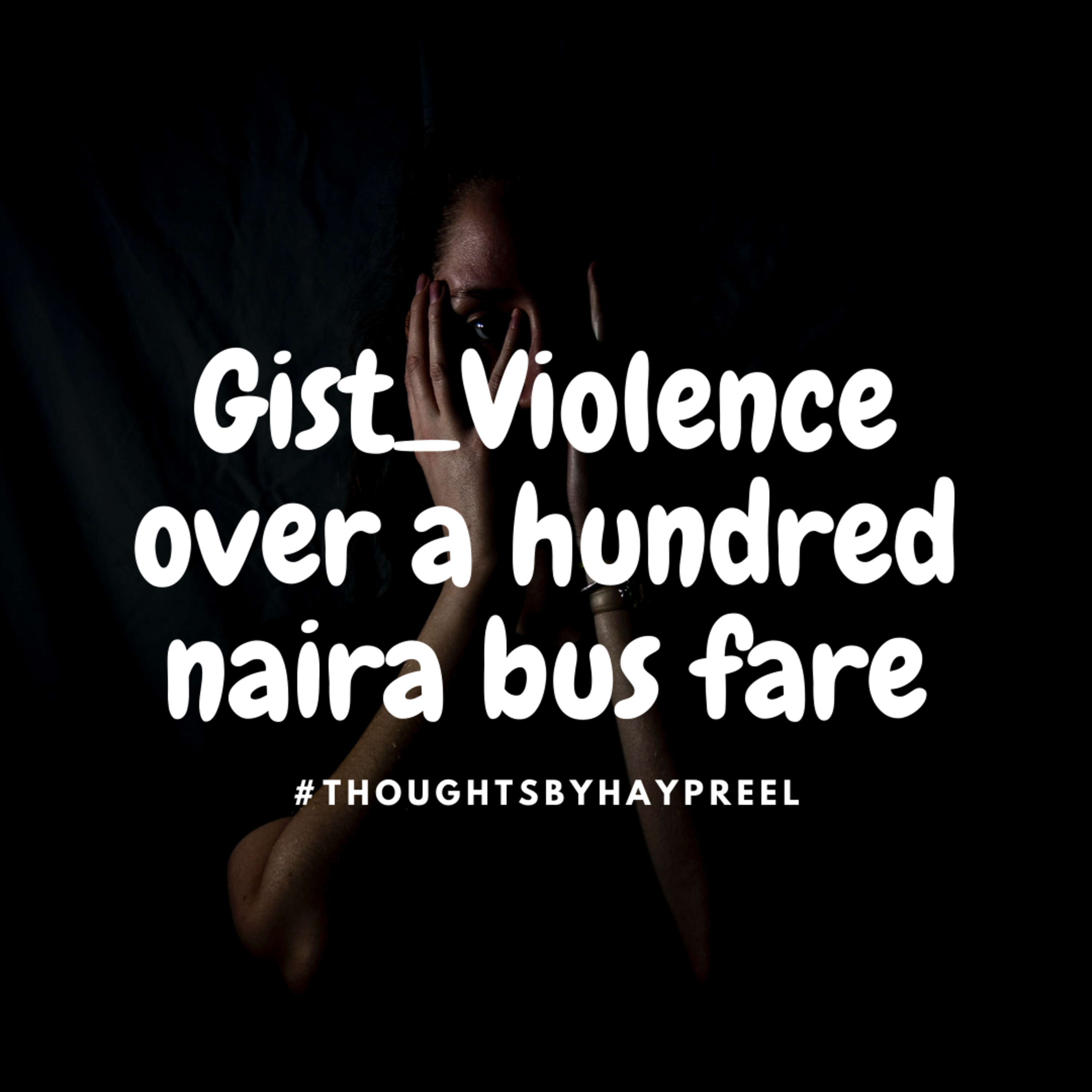 Gist_Violence over a hundred naira bus fare episode artwork