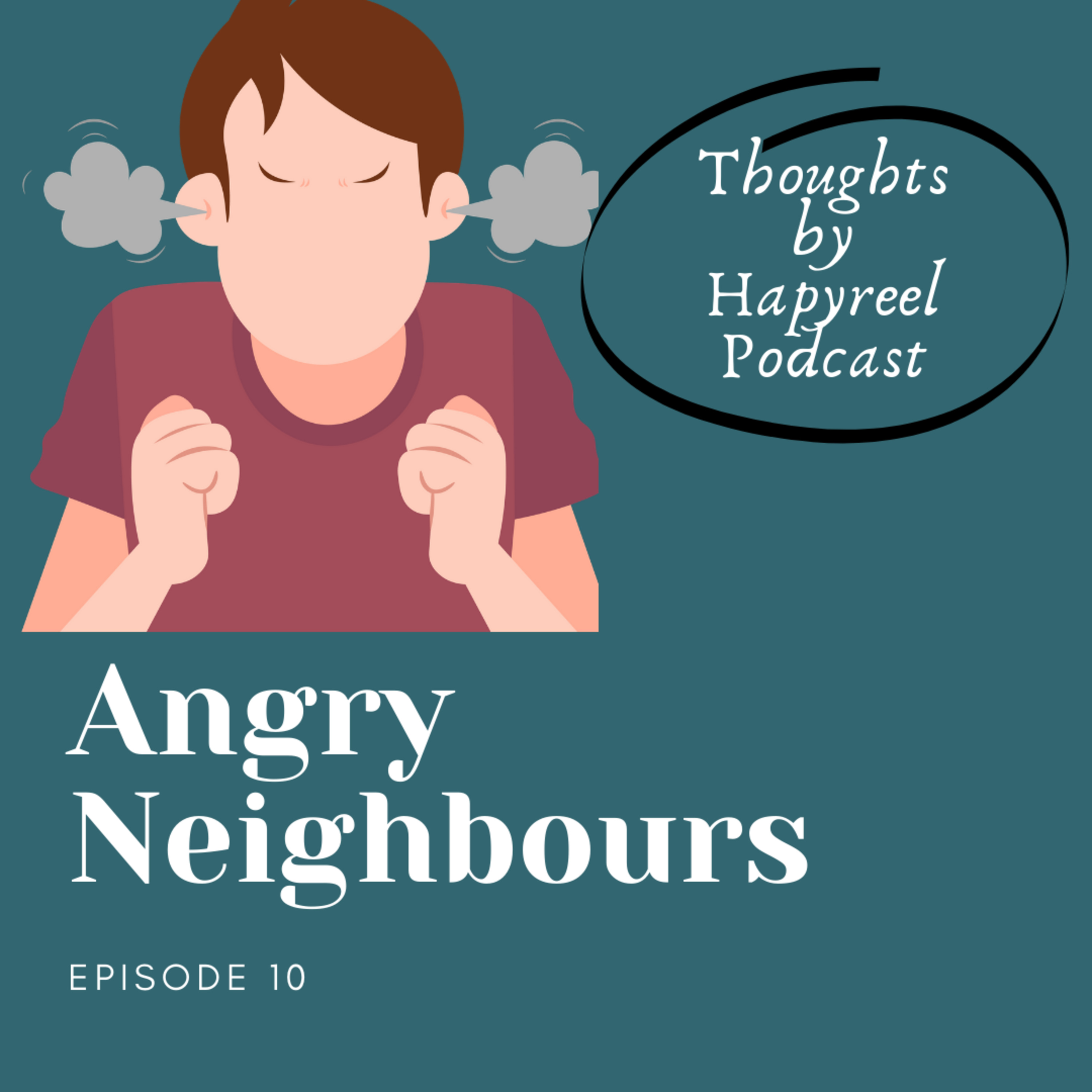Ep. 10_Angry Neighbours episode artwork