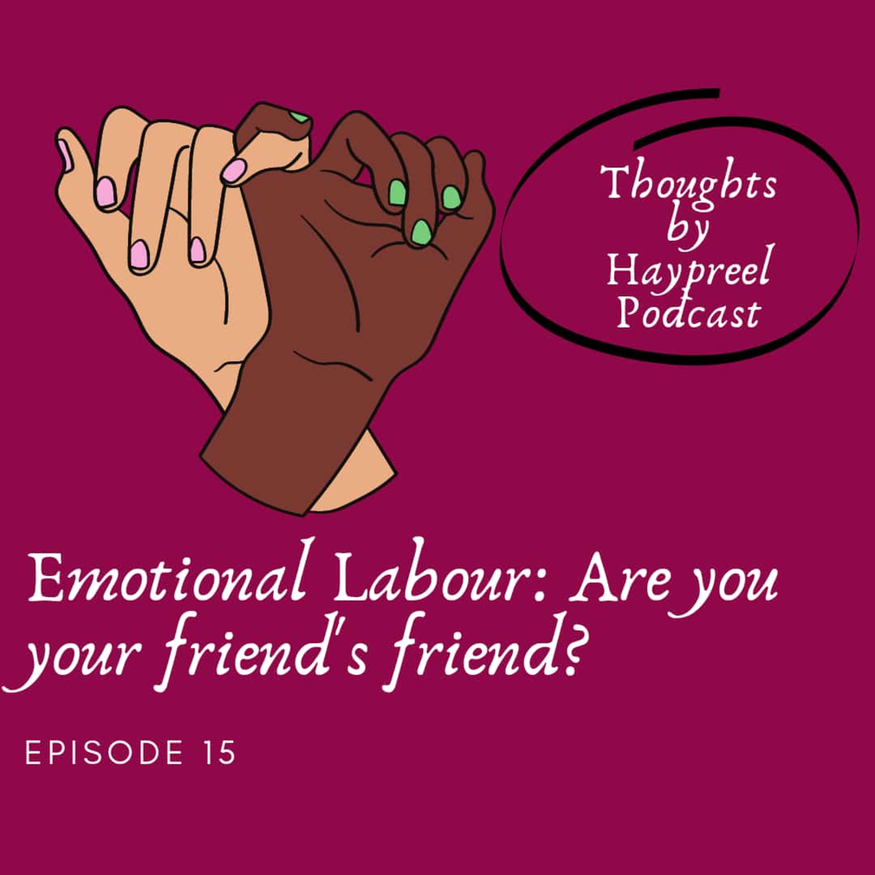 Ep. 15_Emotional Labour_Are you your friend's friend? episode artwork