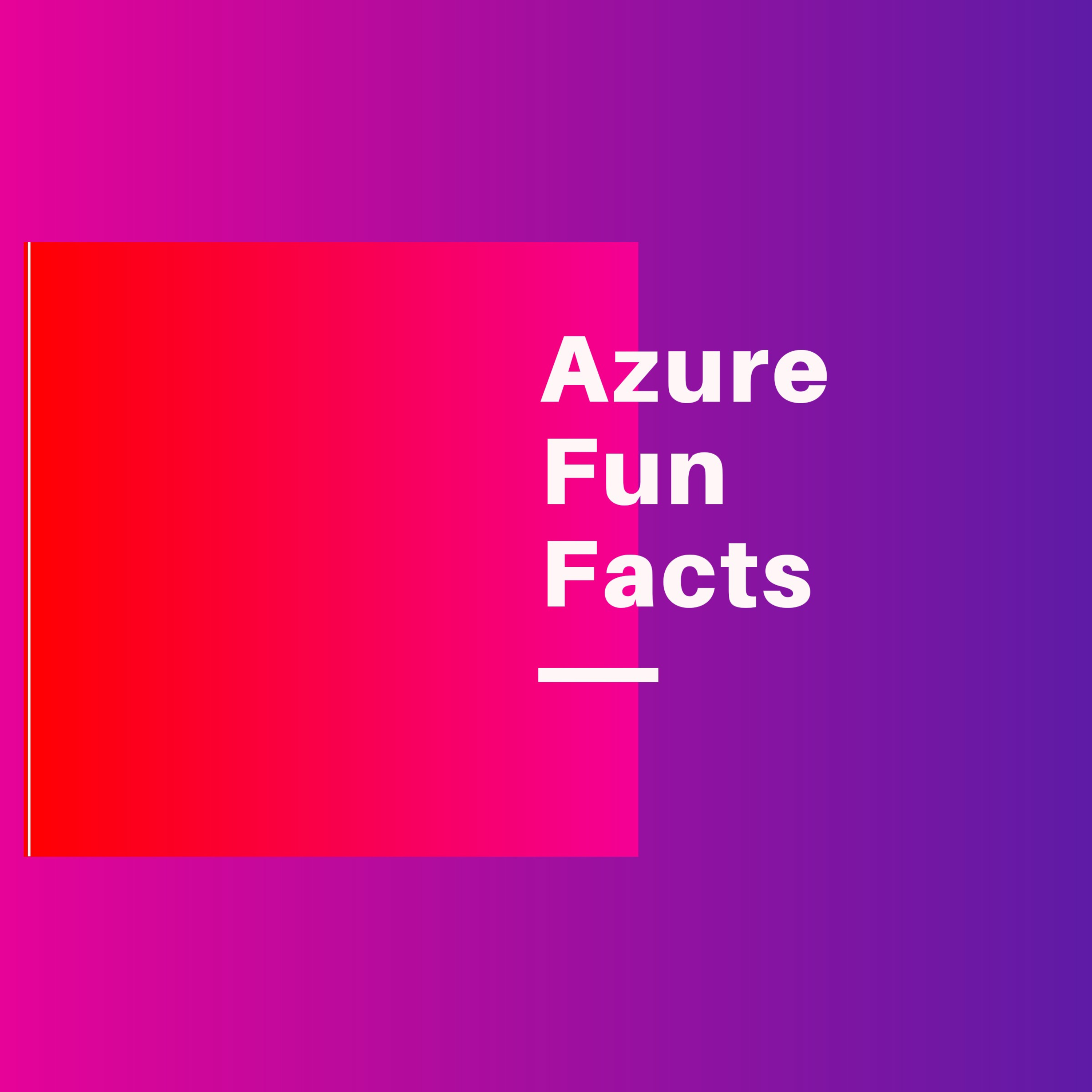 Microsoft Azure fun facts 1st episode episode artwork