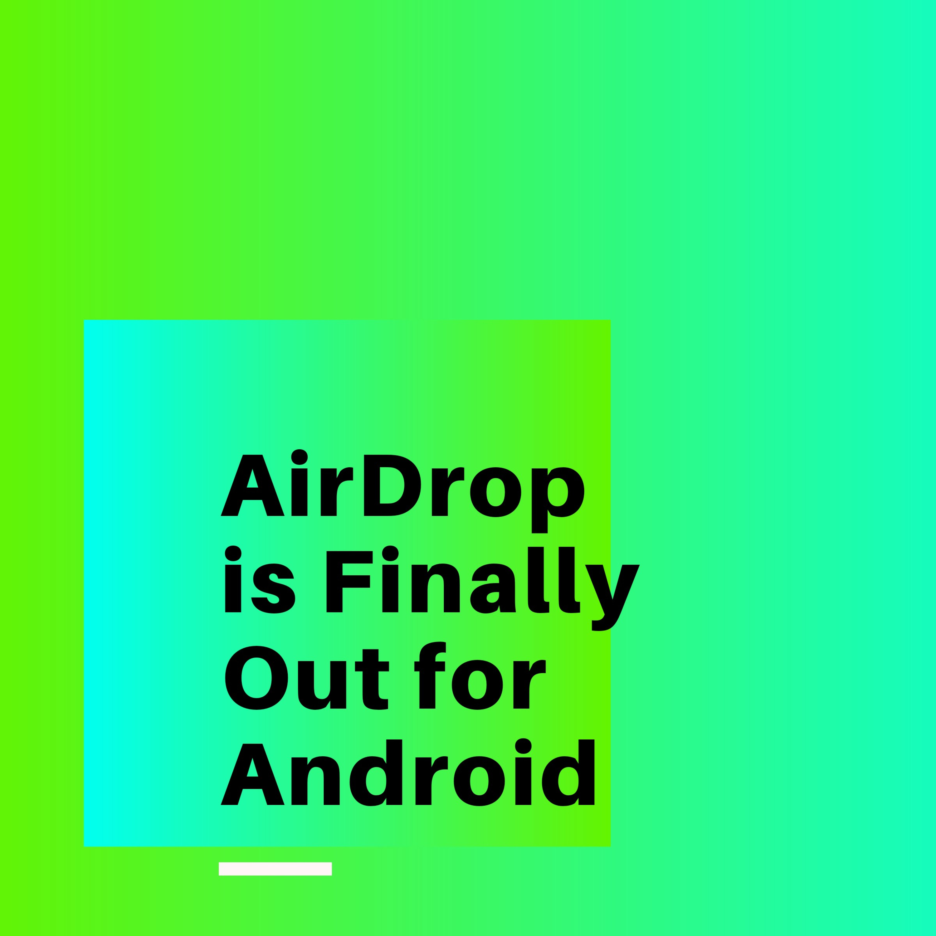 AirDrop is finally out for Android episode artwork