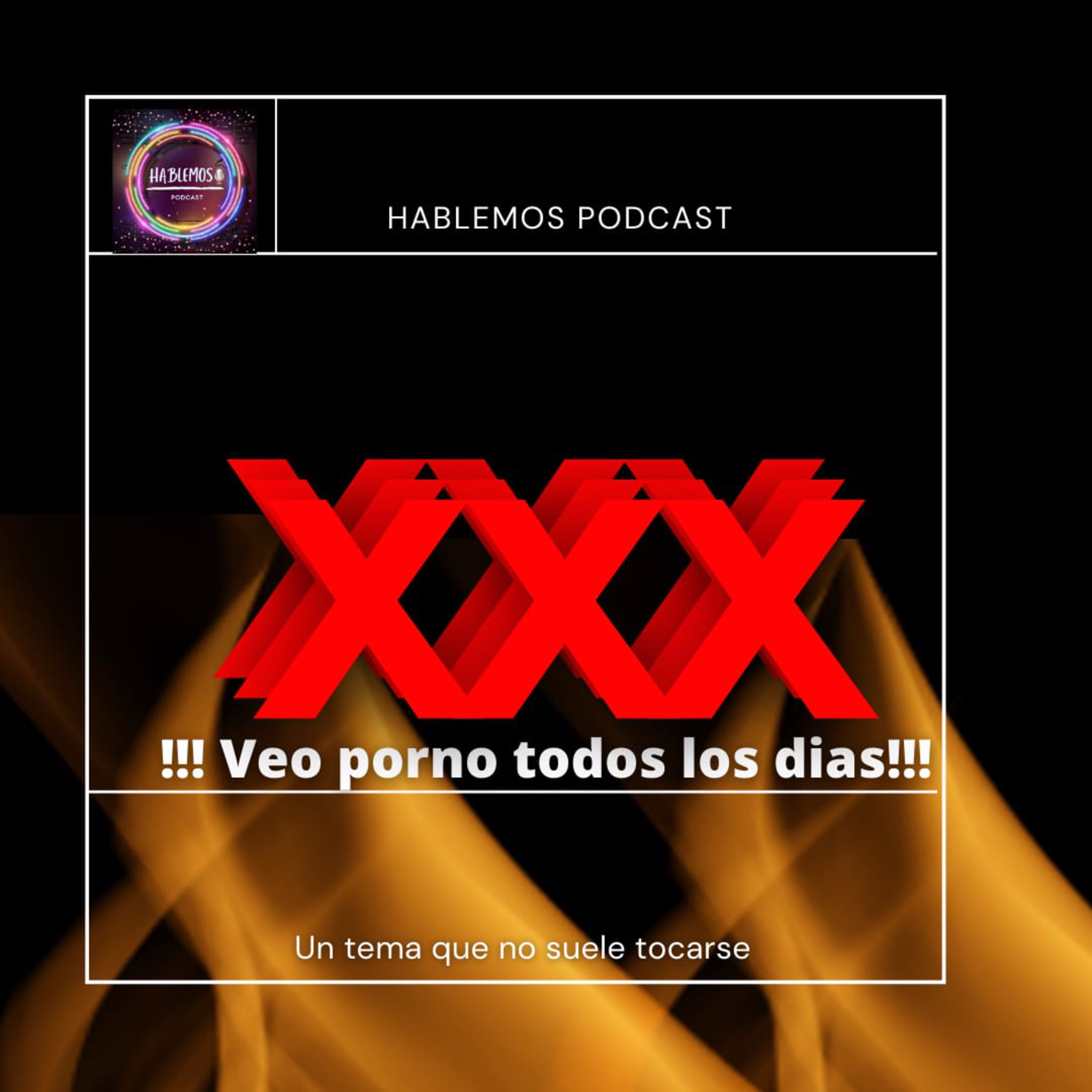 XXX "LA SERIE"  Veo Porno Todos Los Dias  episode artwork