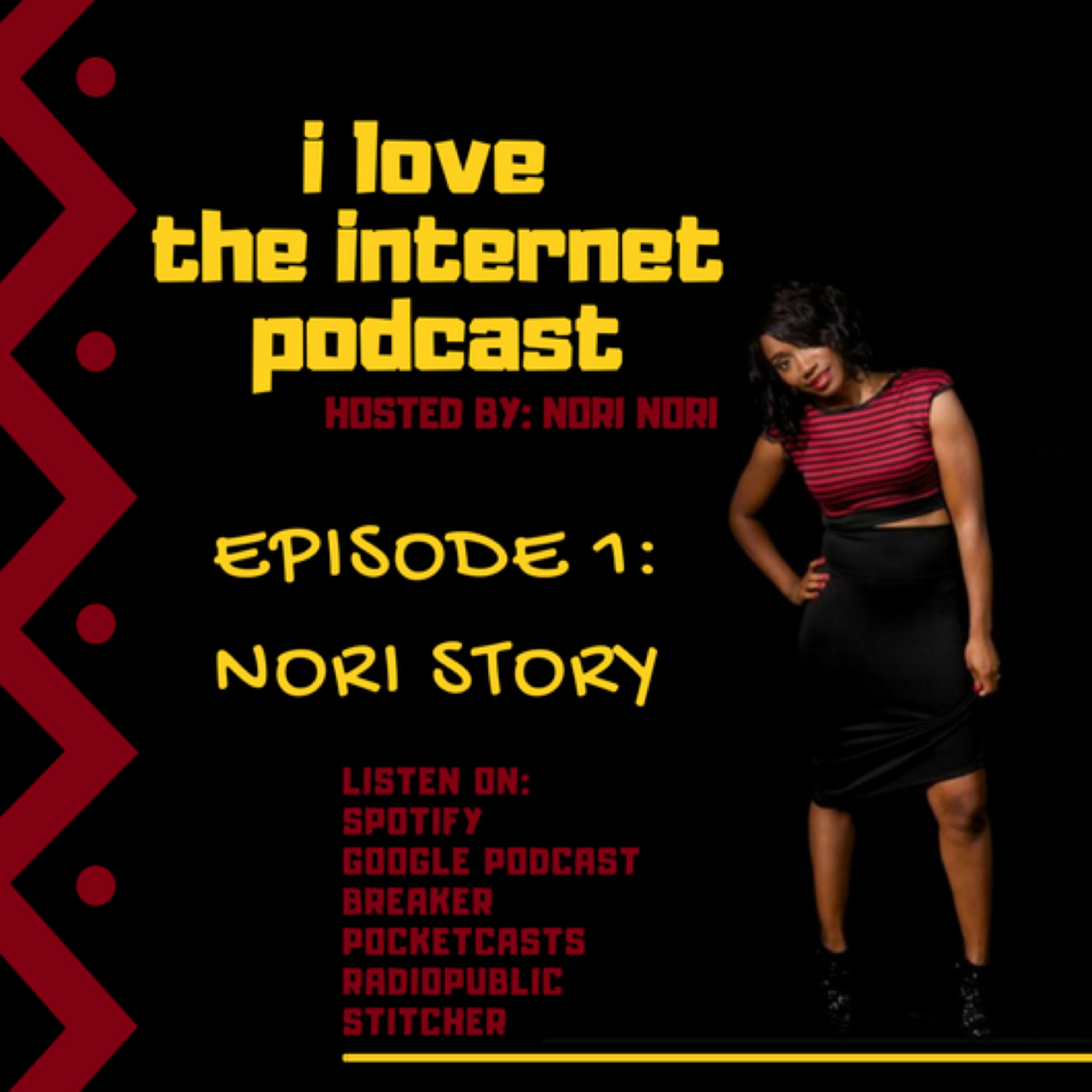 I Love The Internet Podcast with Nori Nori