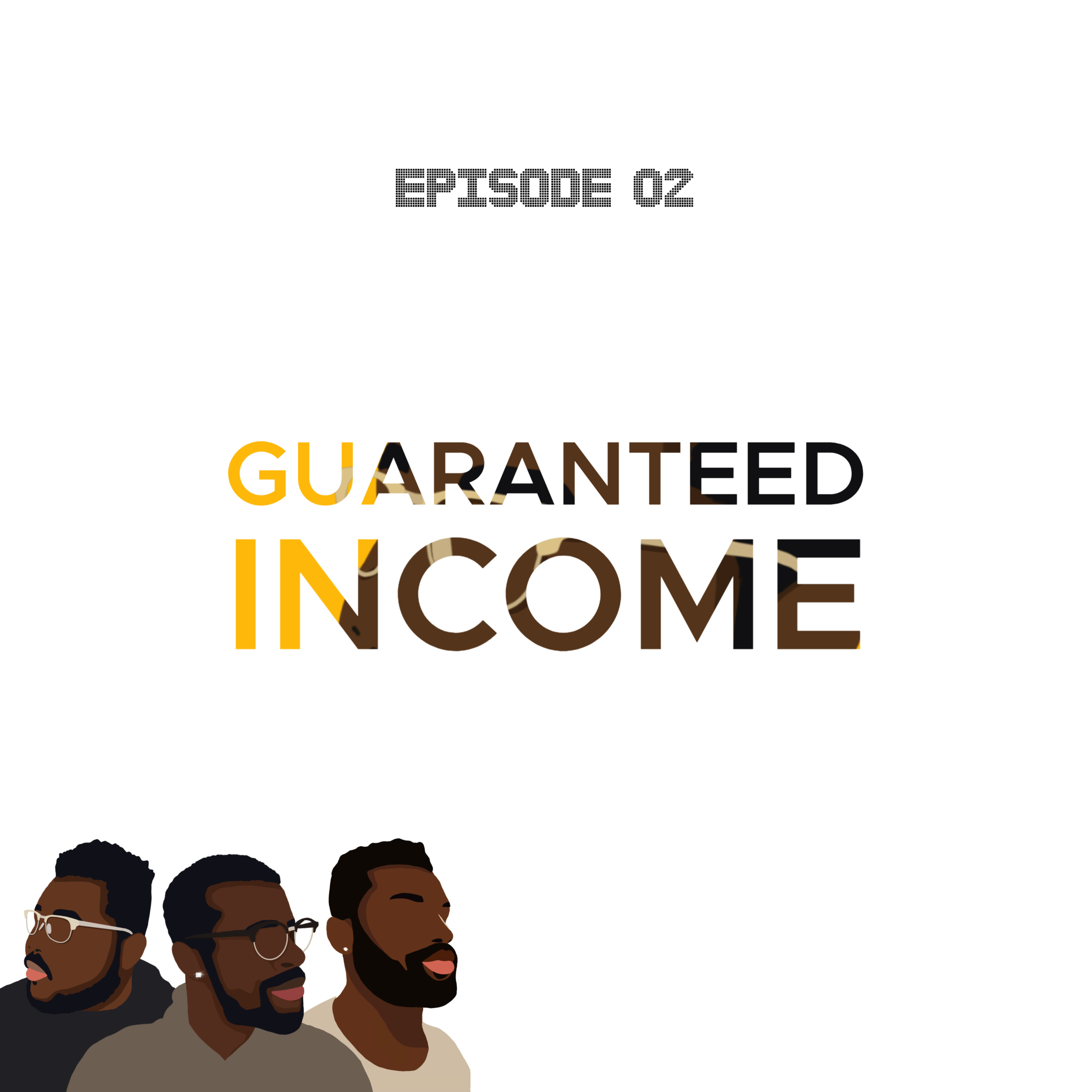 Ep2, Guaranteed Income.
