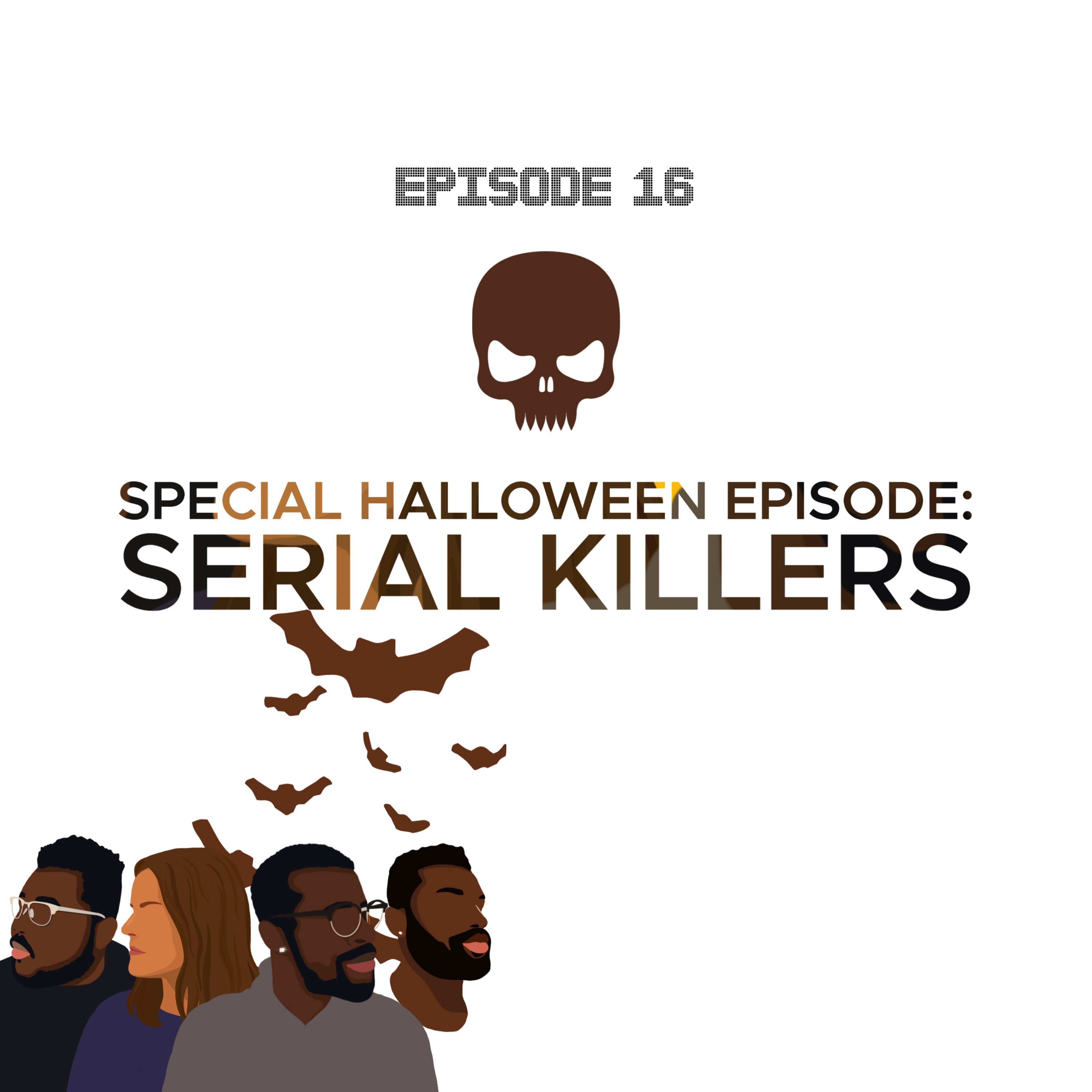 Ep 16, Special Halloween Episode: Serial Killers