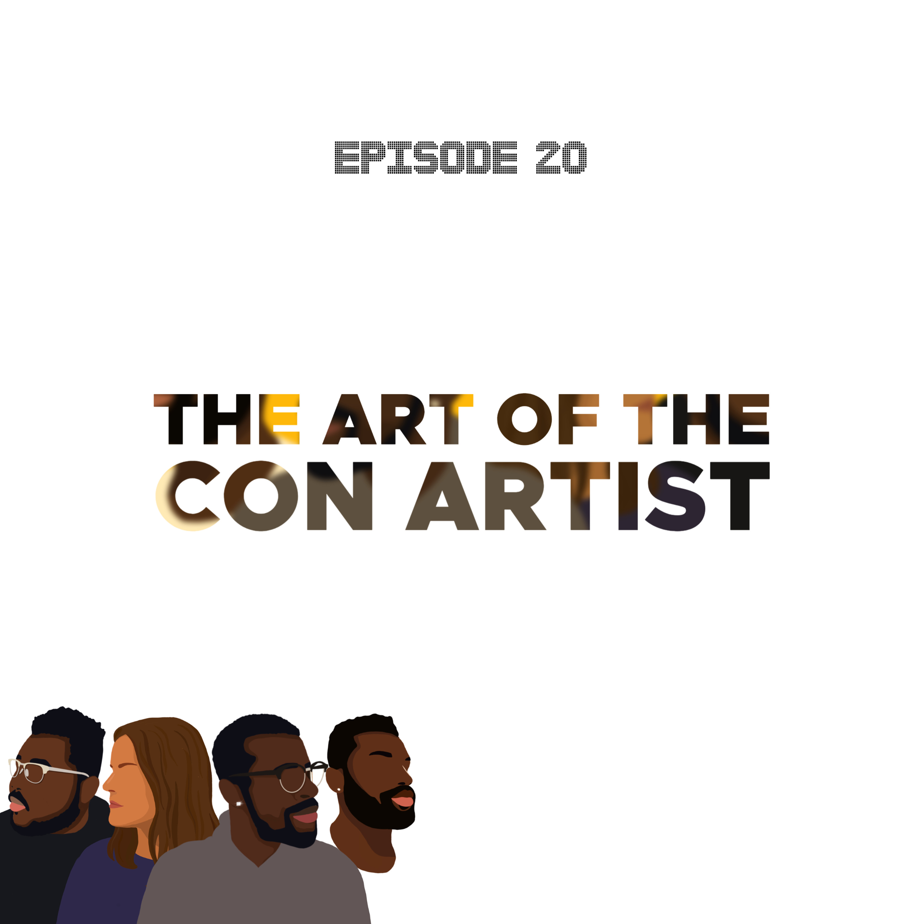 Ep 20, The Art of the Con Artist