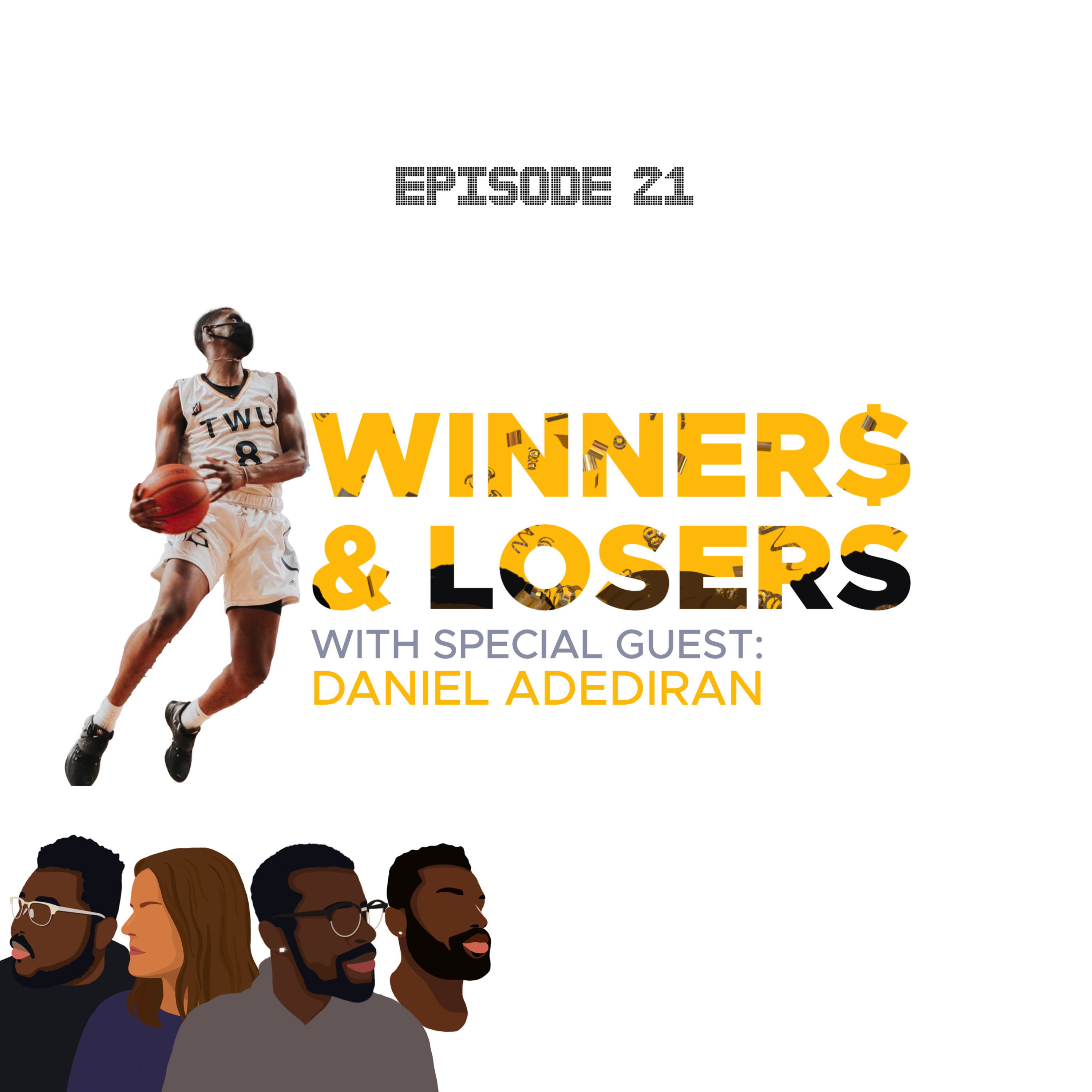 Ep 21, Winners and Losers