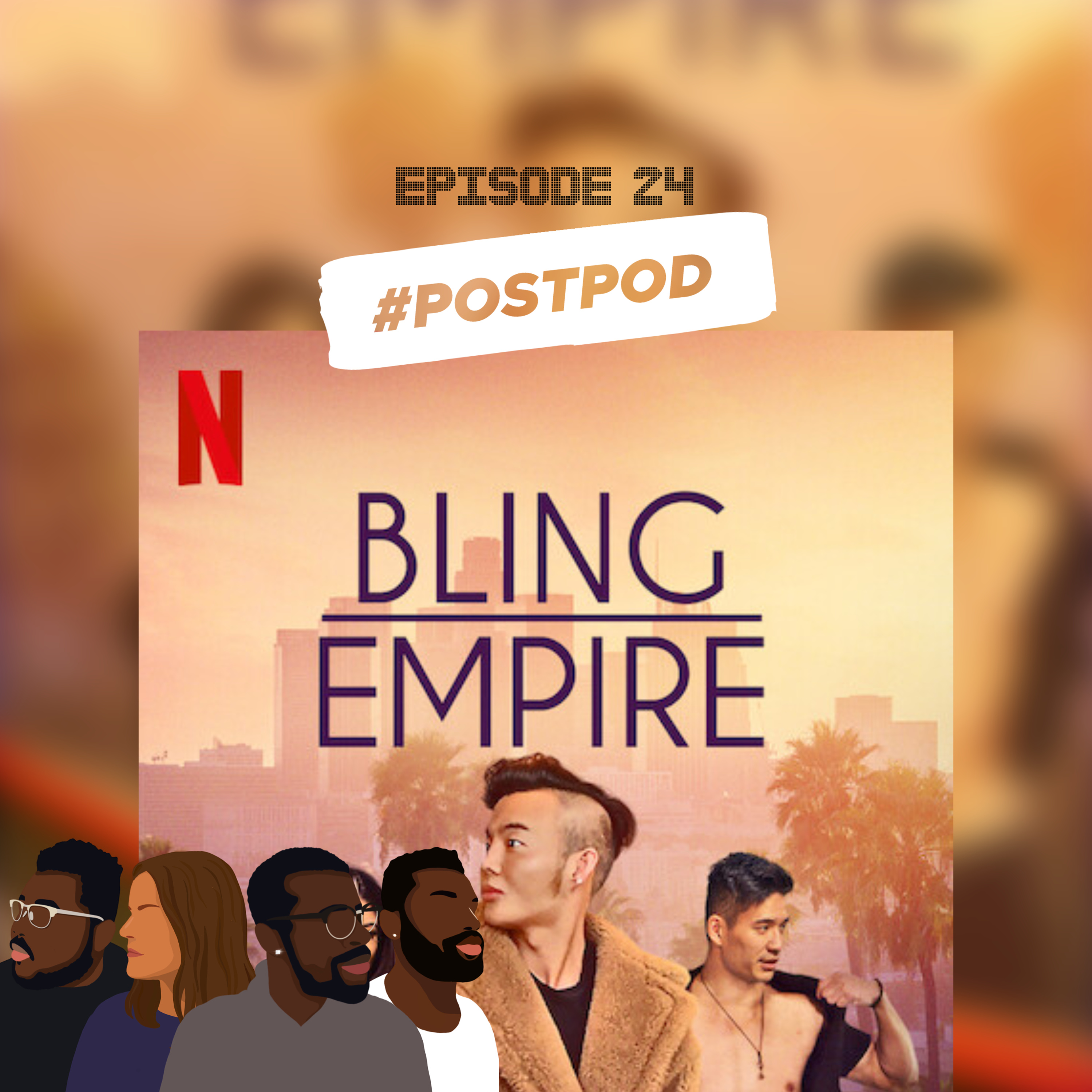 Ep 24 #PostPod, Bling Empire