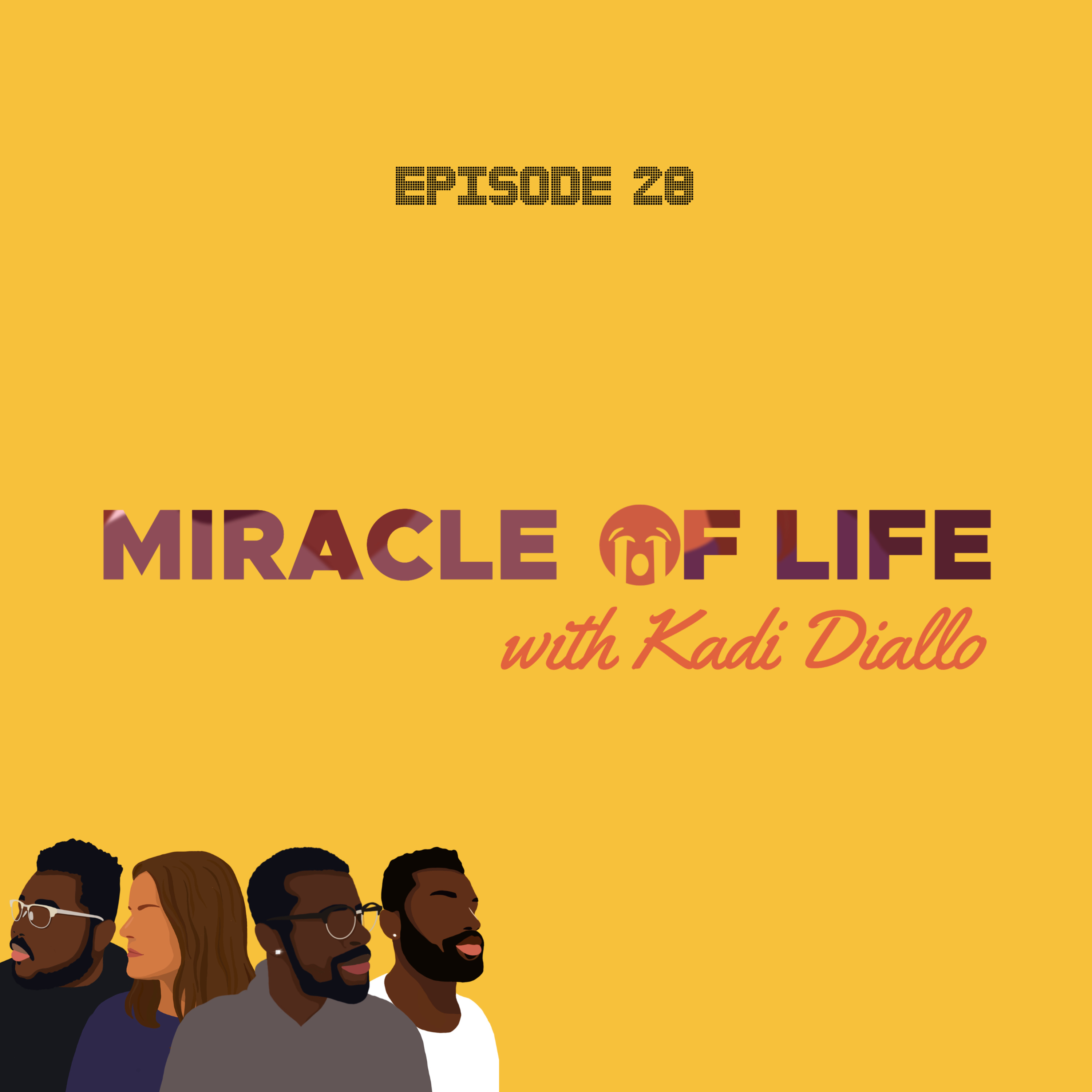 Ep 28, Miracle of Life