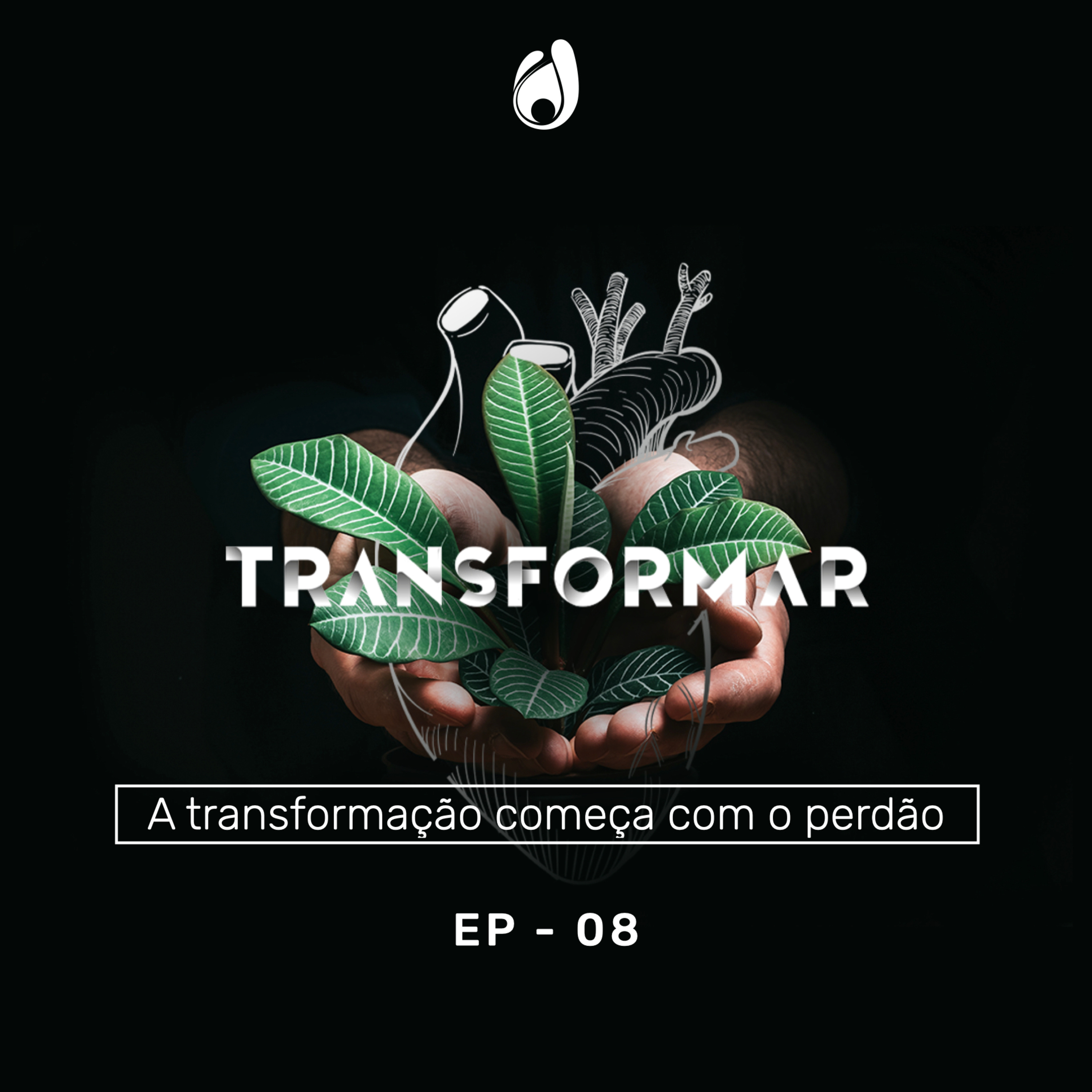 #08 | A transformação começa pelo perdão episode artwork