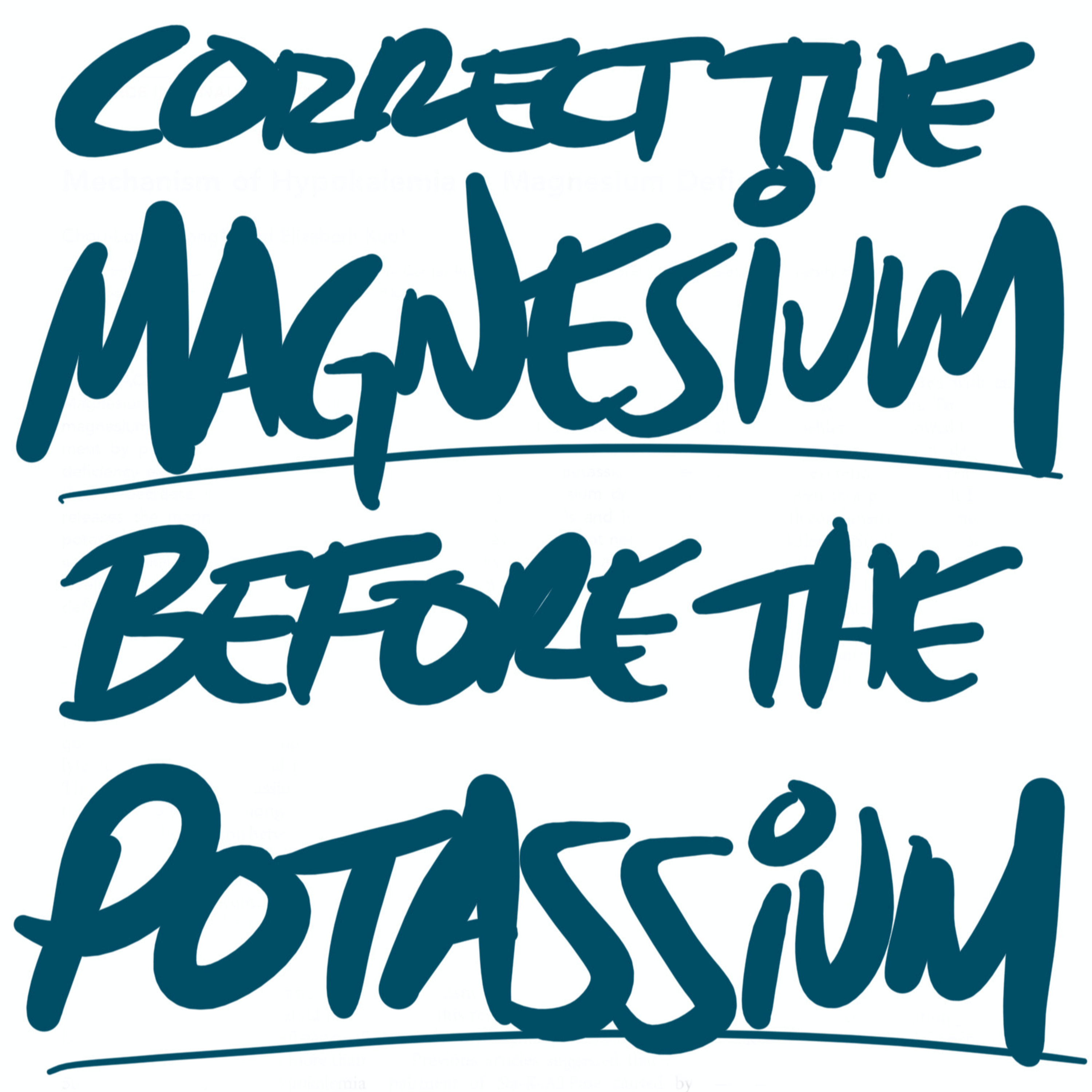 Fix the Magnesium Deficiency Before the Potassium Deficiency! from