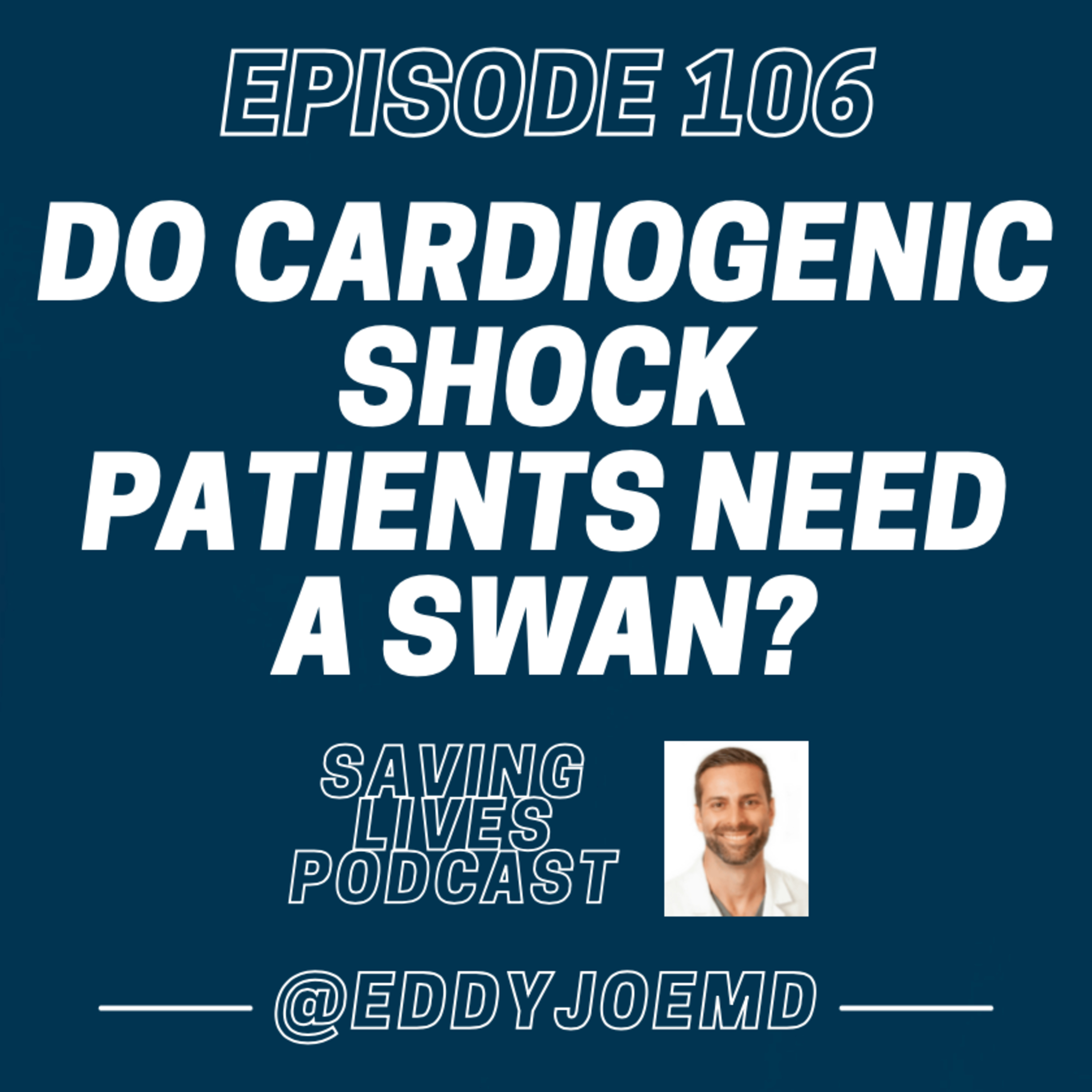 Do Cardiogenic Shock Patients Need a Swan-Ganz/Pulmonary Artery Catheter? episode artwork