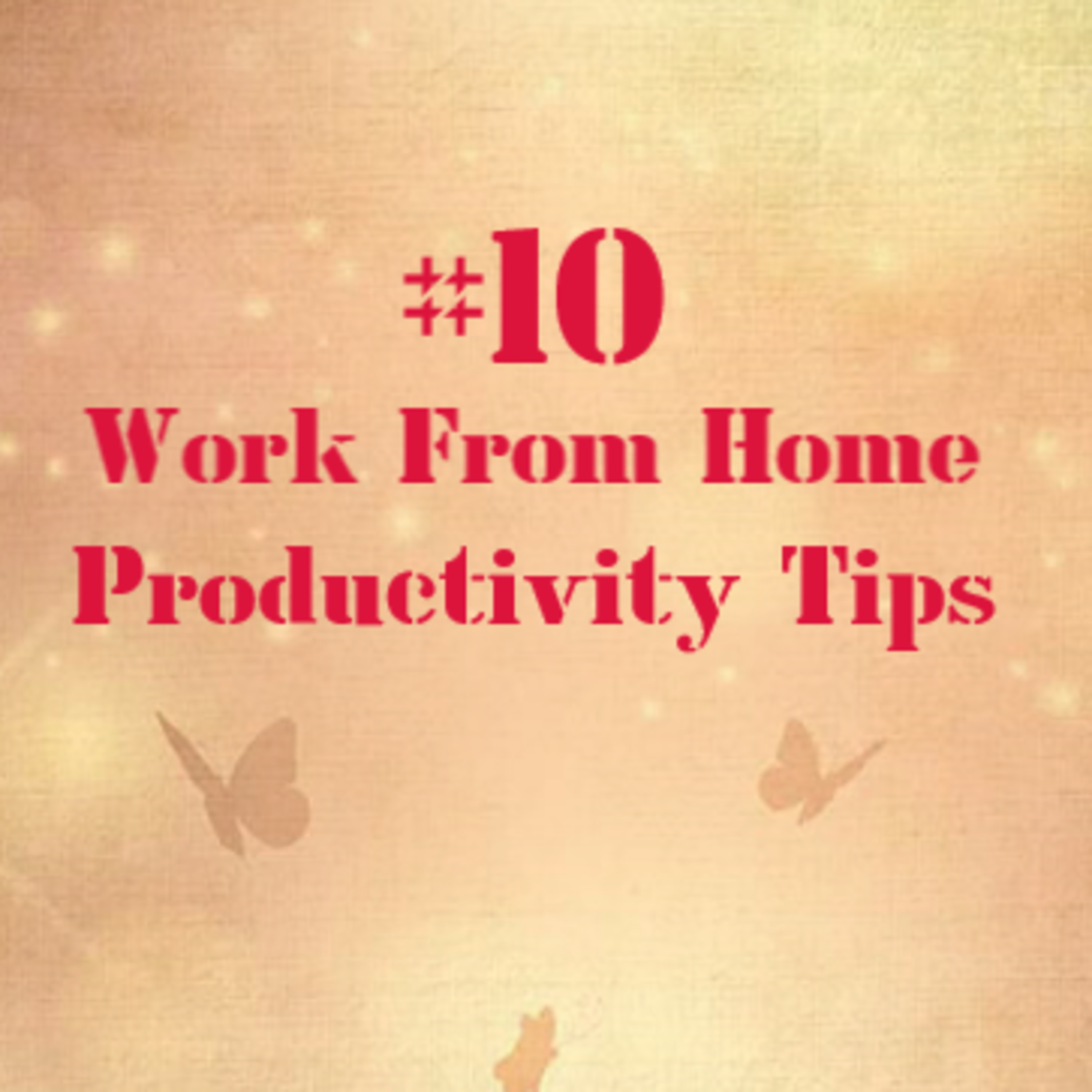 10 Work from Home Productivity Tips episode artwork