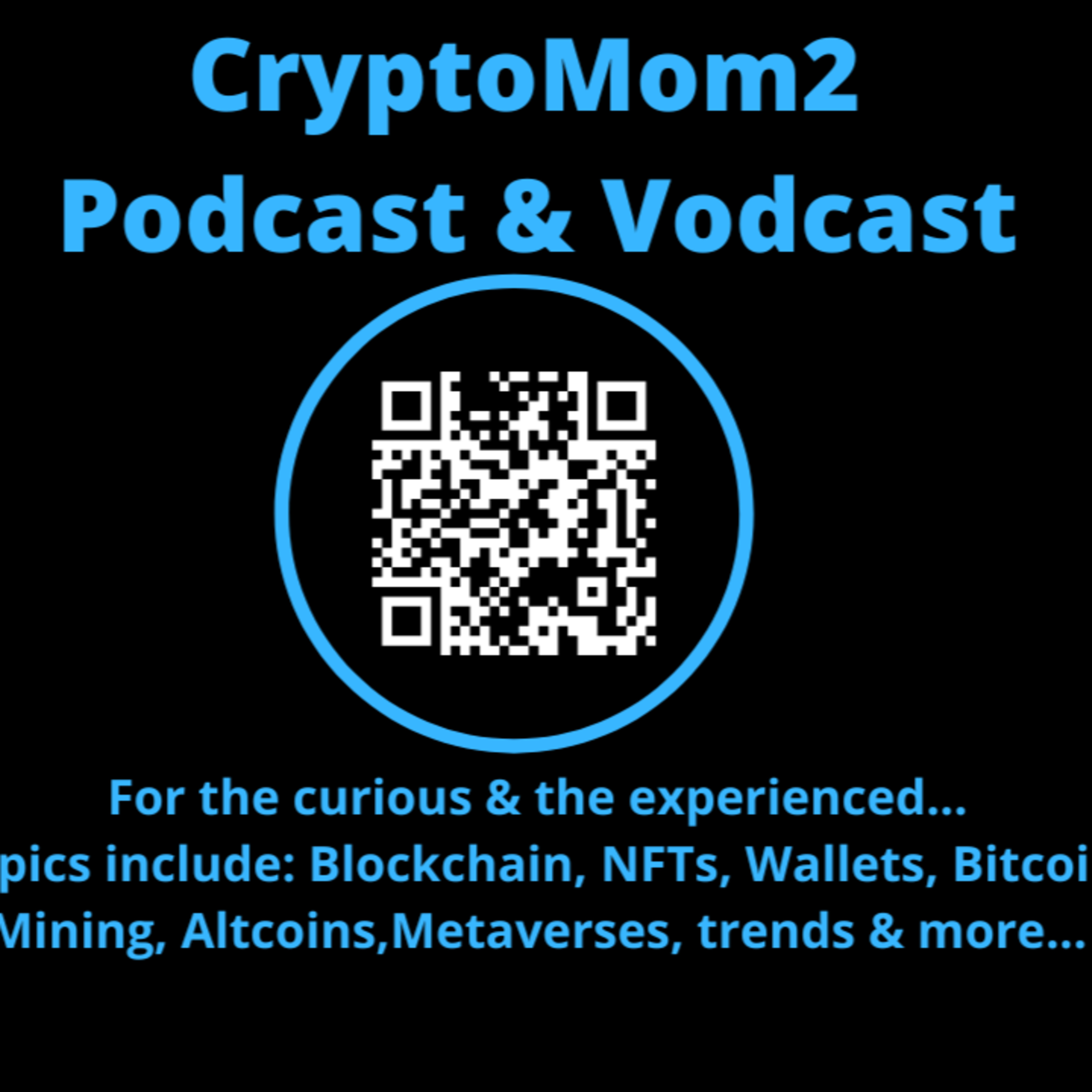 CryptoMom2- Talk Show & Vodcast - Conversations With Jacqui & Others From Around The World.