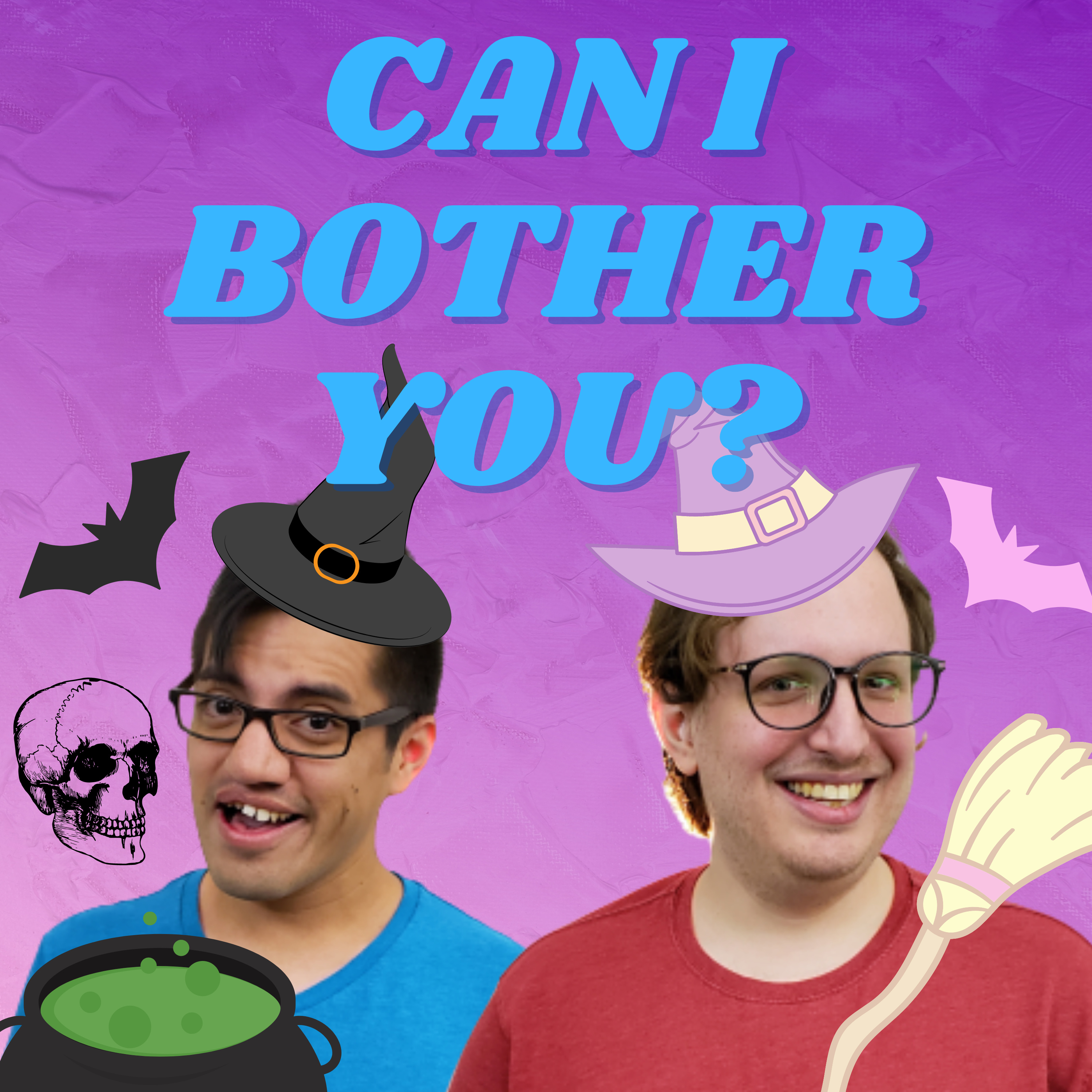 Can I Bother You?