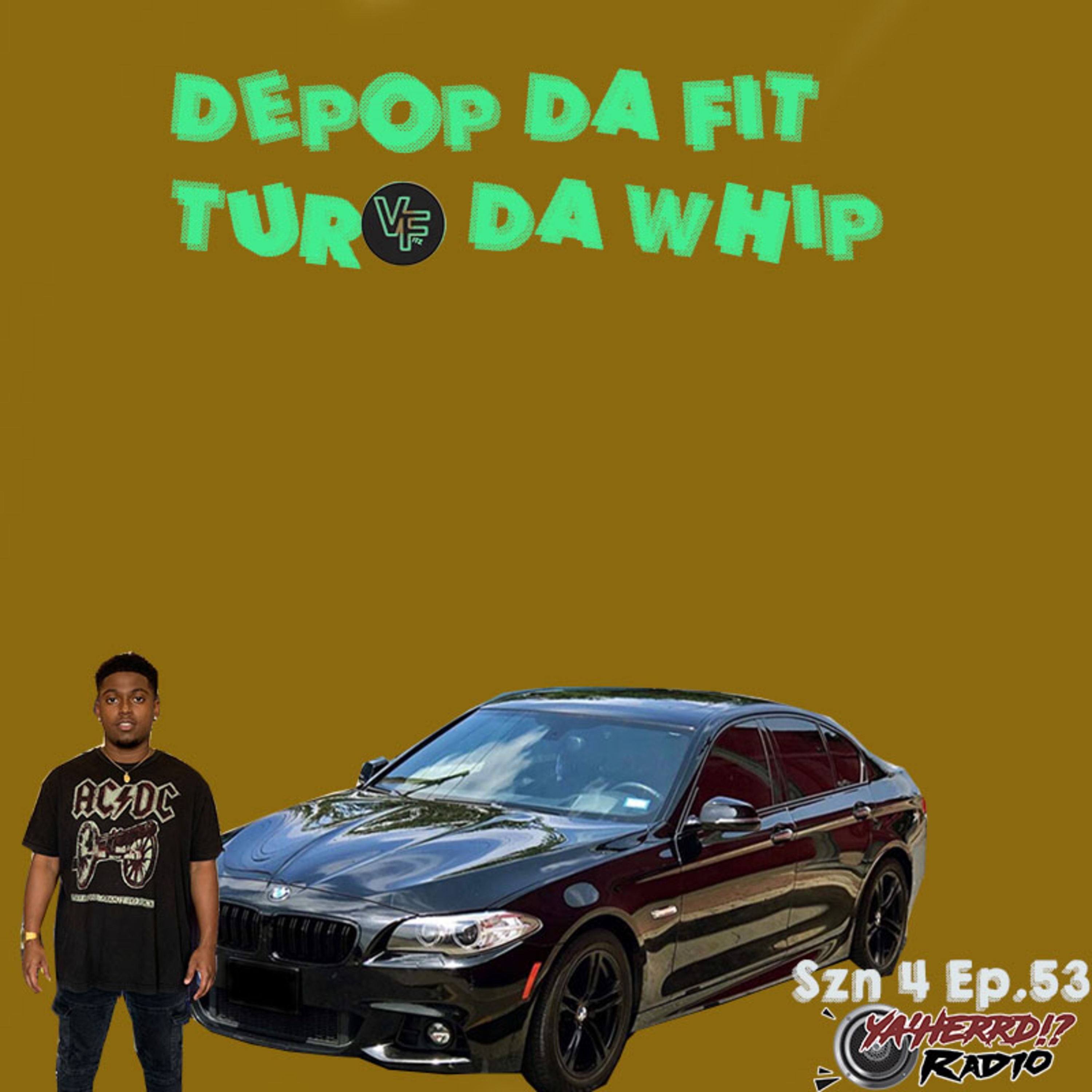 Depop Da Fit, Turo Da Whip Ya'Herrd!? Szn 4 Ep.53 episode artwork