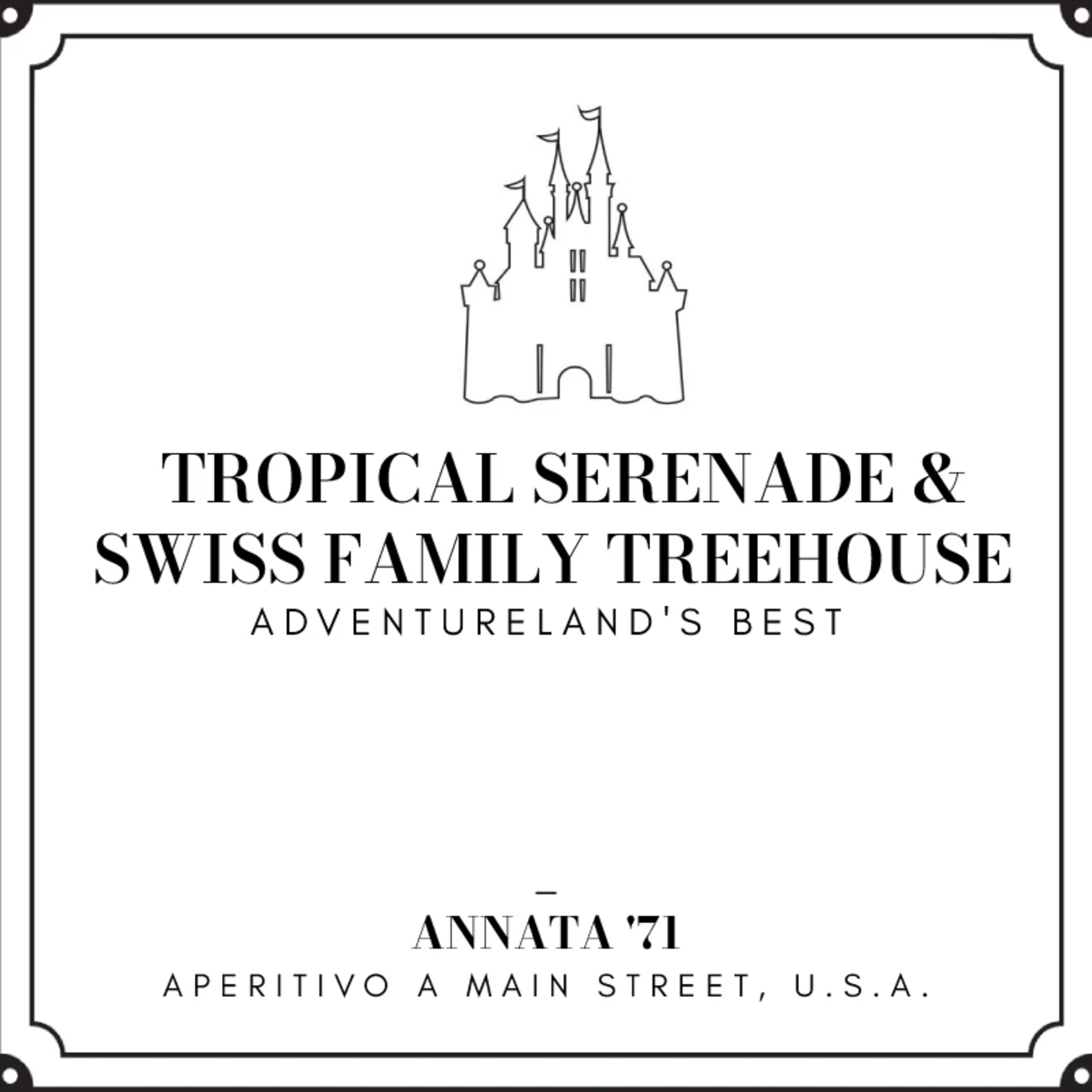 Annata '71 - #9 Tropical Serenade e Swiss Family Treehouse