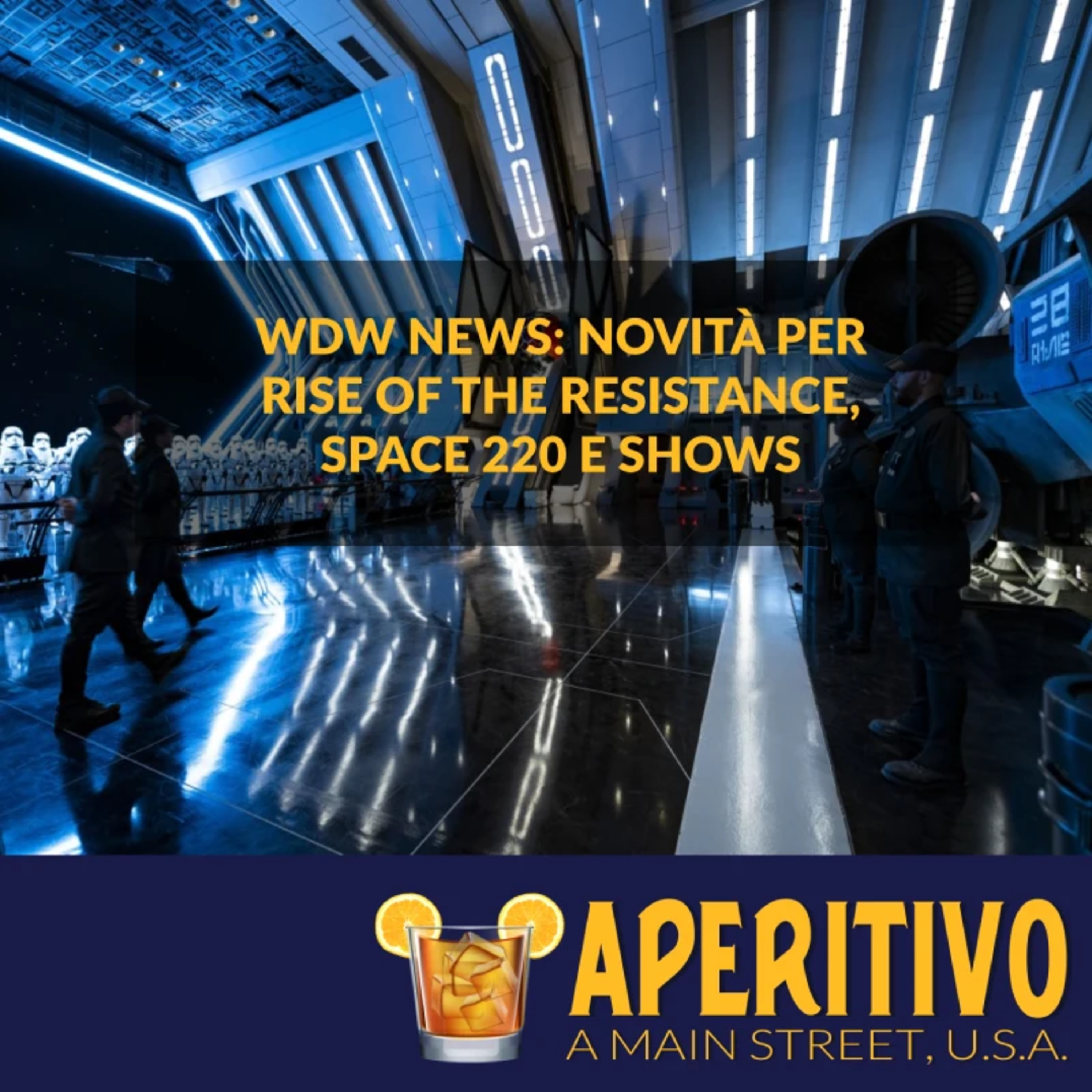 WDW NEWS: Novità per Rise of the Resistance, Space 220 & Shows - S2E3