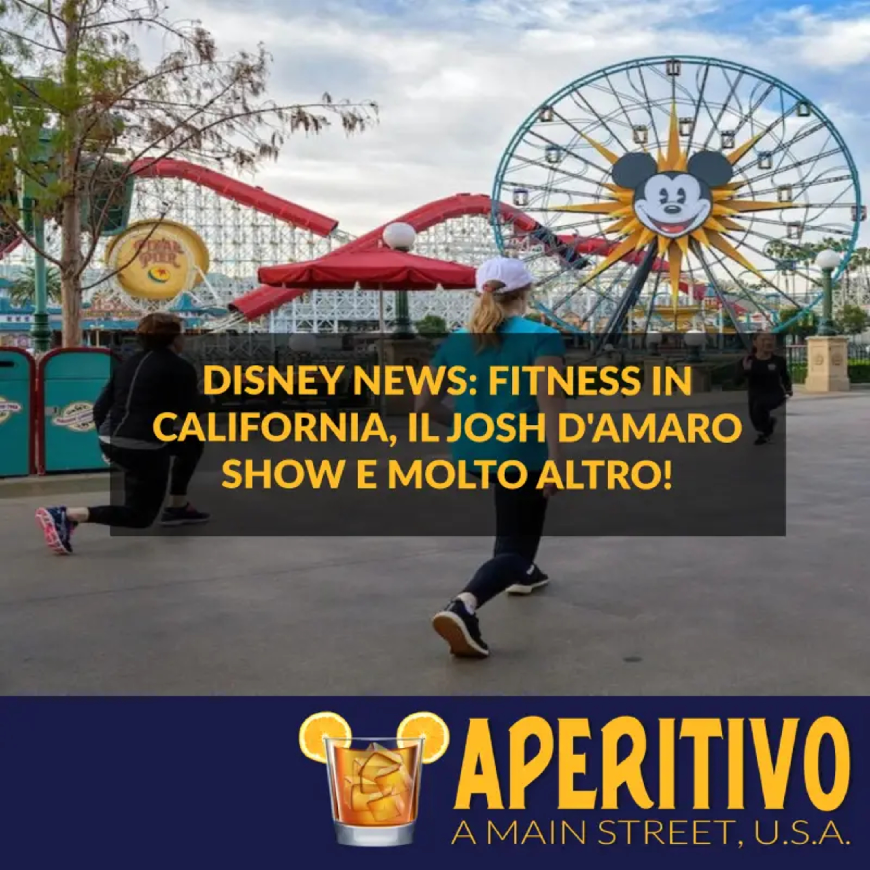 Disney News: Fitness in California, Josh D'Amaro Show e molto altro! S2E18