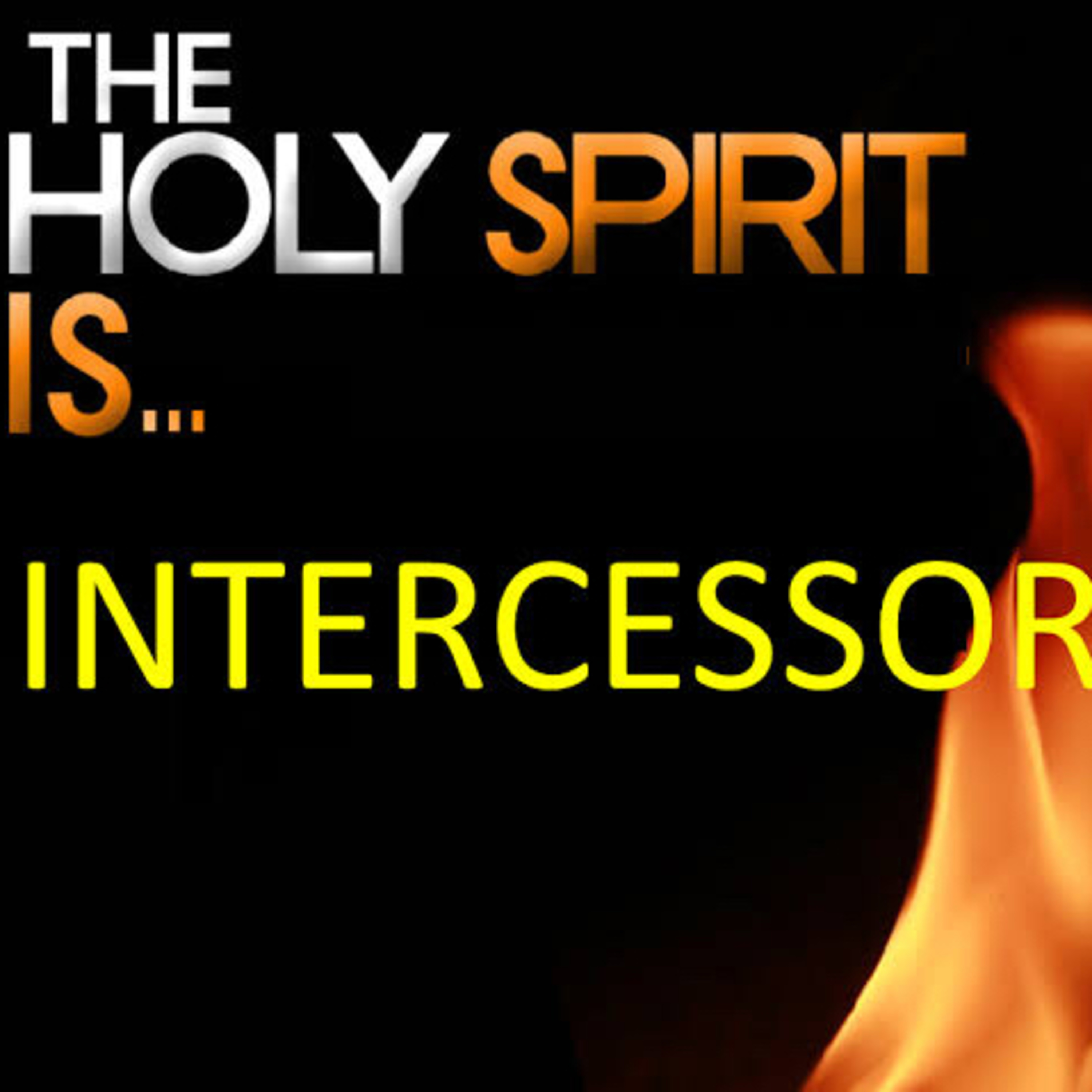 The HOLY SPIRIT is... INTERCESSOR episode artwork