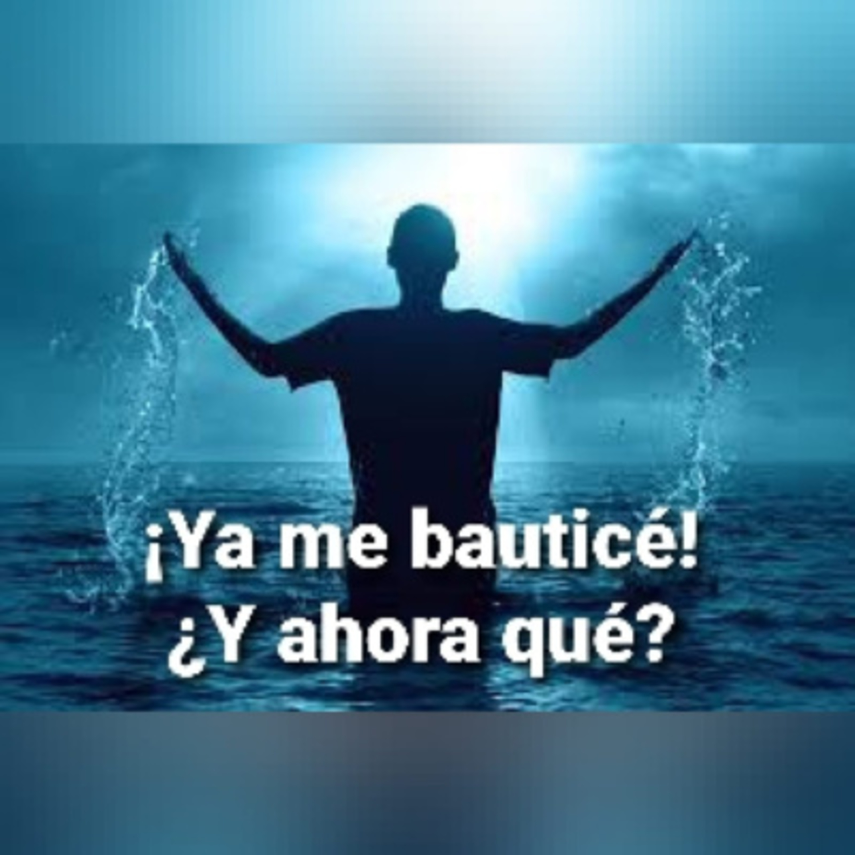 Ya me bauticé... ¿Y ahora qué? Parte 2 episode artwork