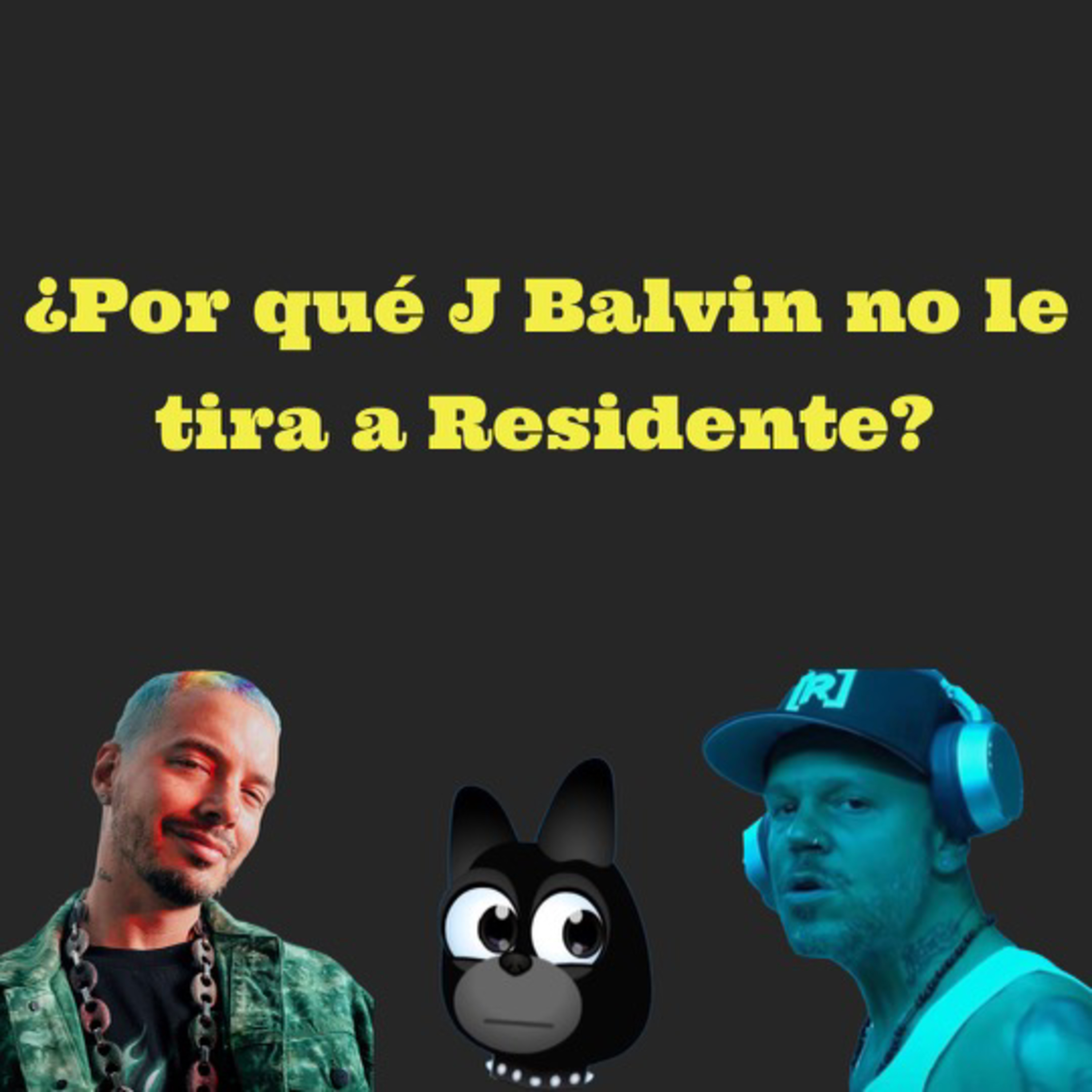 ¿Por qué J Balvin no le tira a Residente? episode artwork