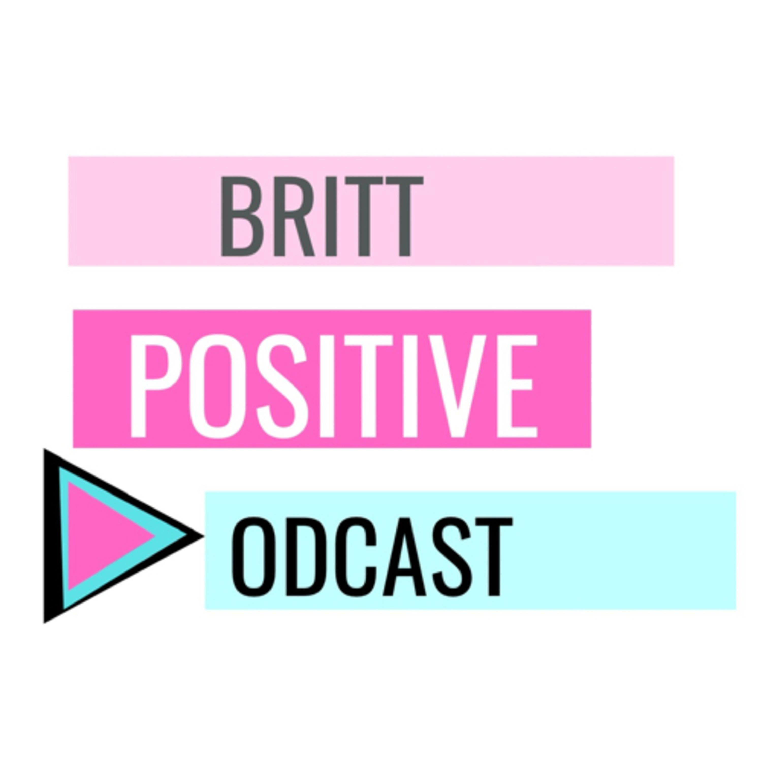 Britt Positive Podcast