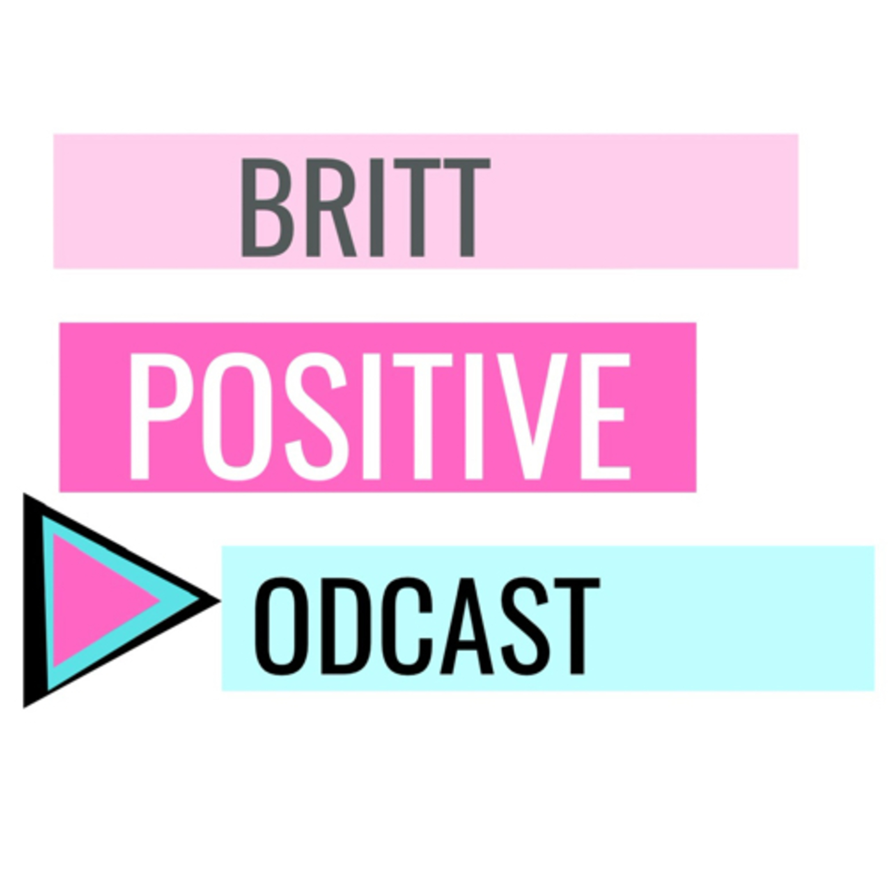 Britt Positive Podcast