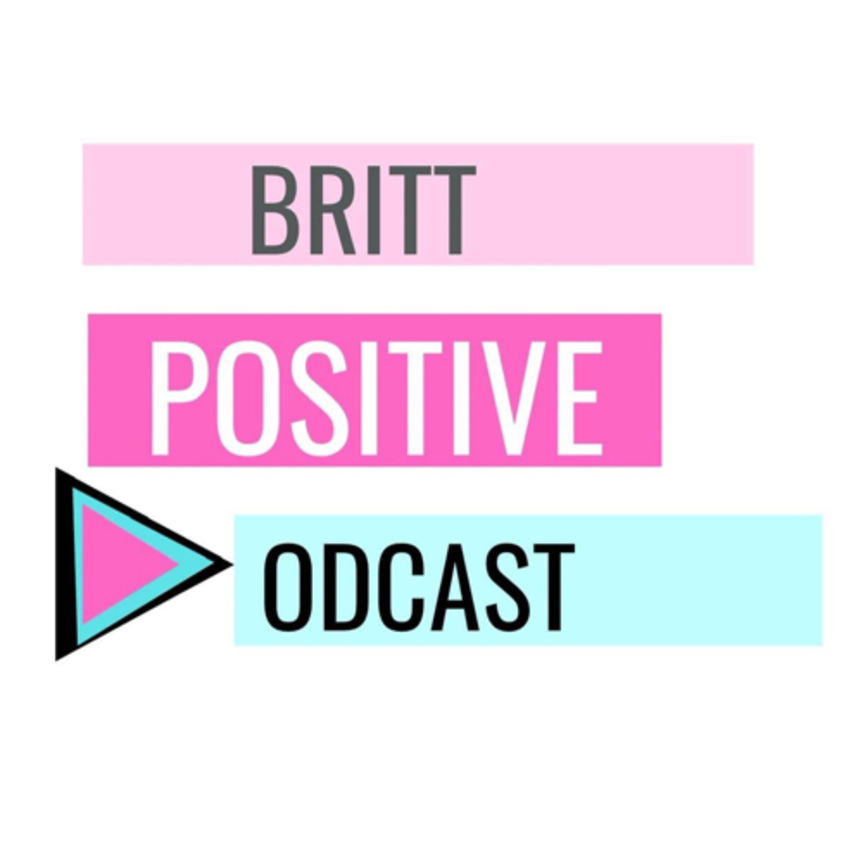 Britt Positive Podcast
