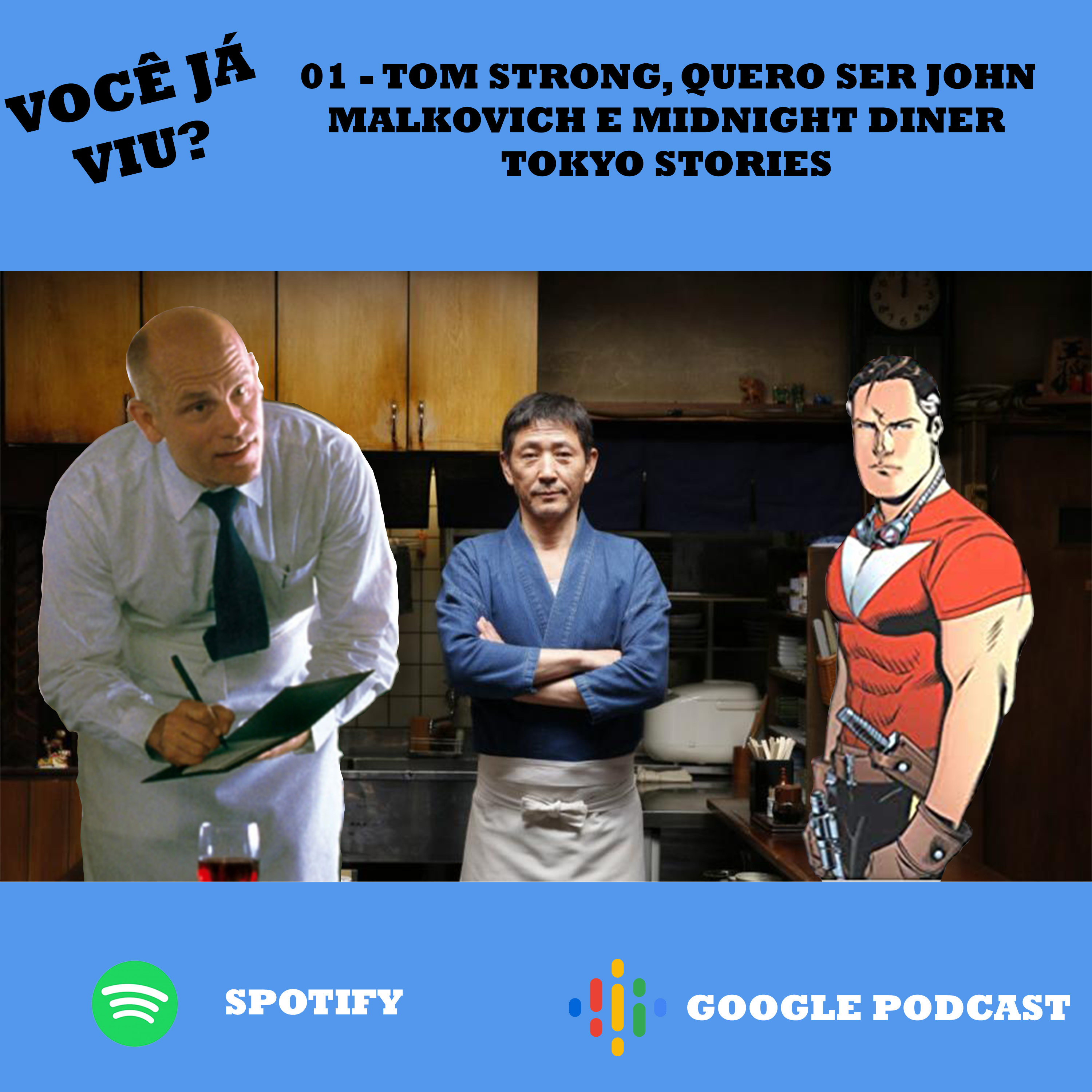 você já viu? 01- Tom Strong, Quero ser John Malkovich e Midnight diner tokyo stories