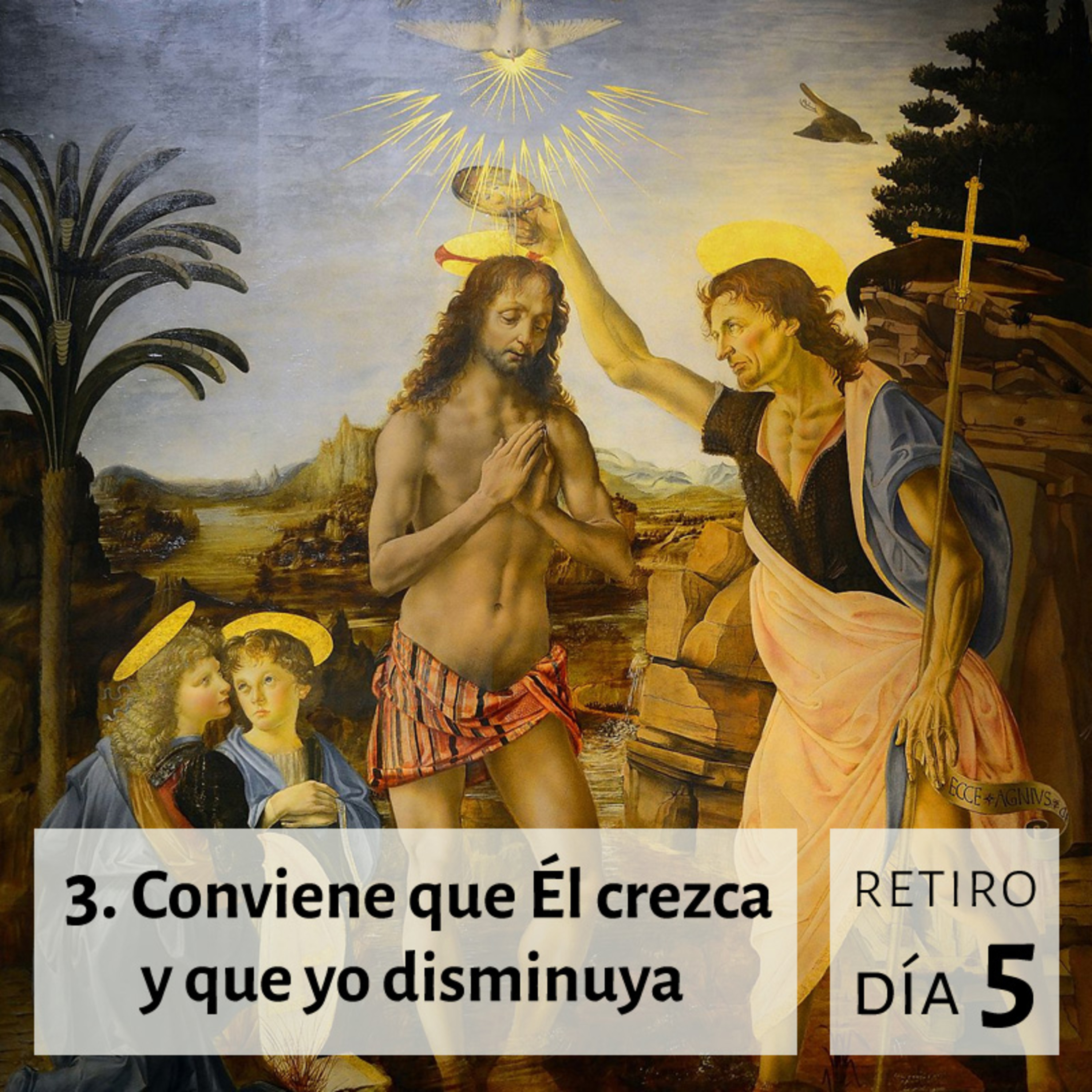 Conviene que Él crezca y que yo disminuya