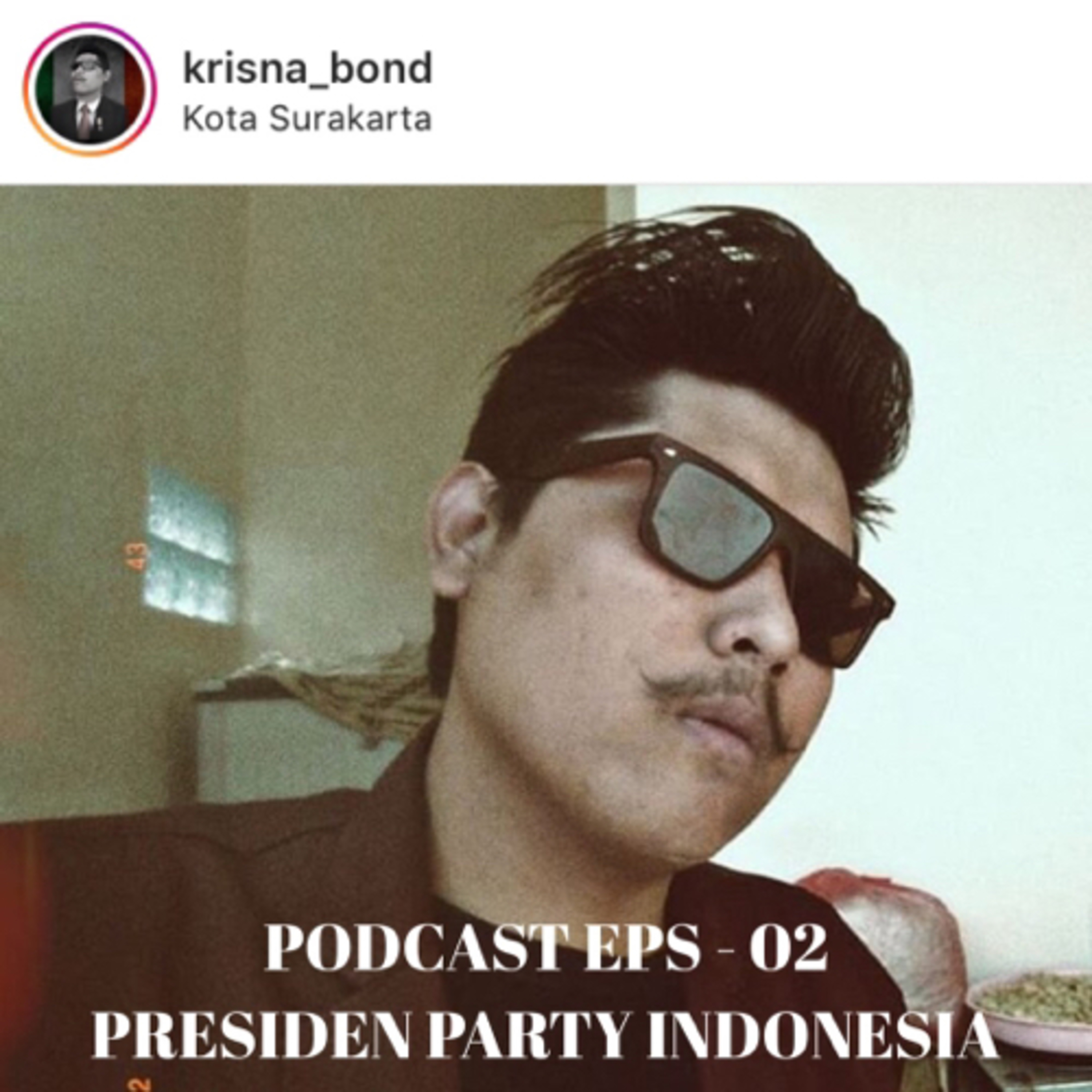 EPS 02 - BASA BASI SARANG SEMUT with PRESIDEN PARTY INDONESIA 
