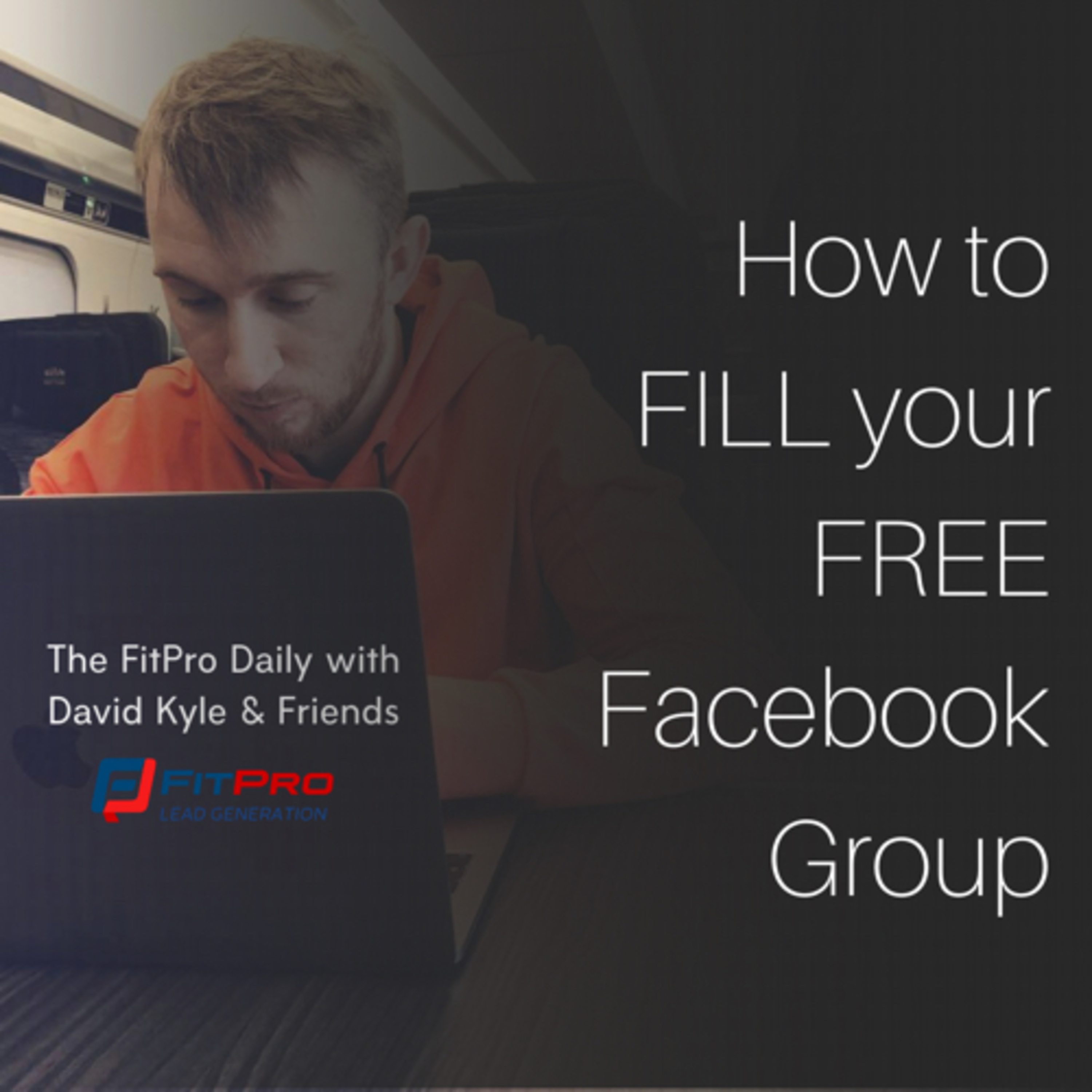The FitPro Lead Gen Show with David Kyle & Friends
