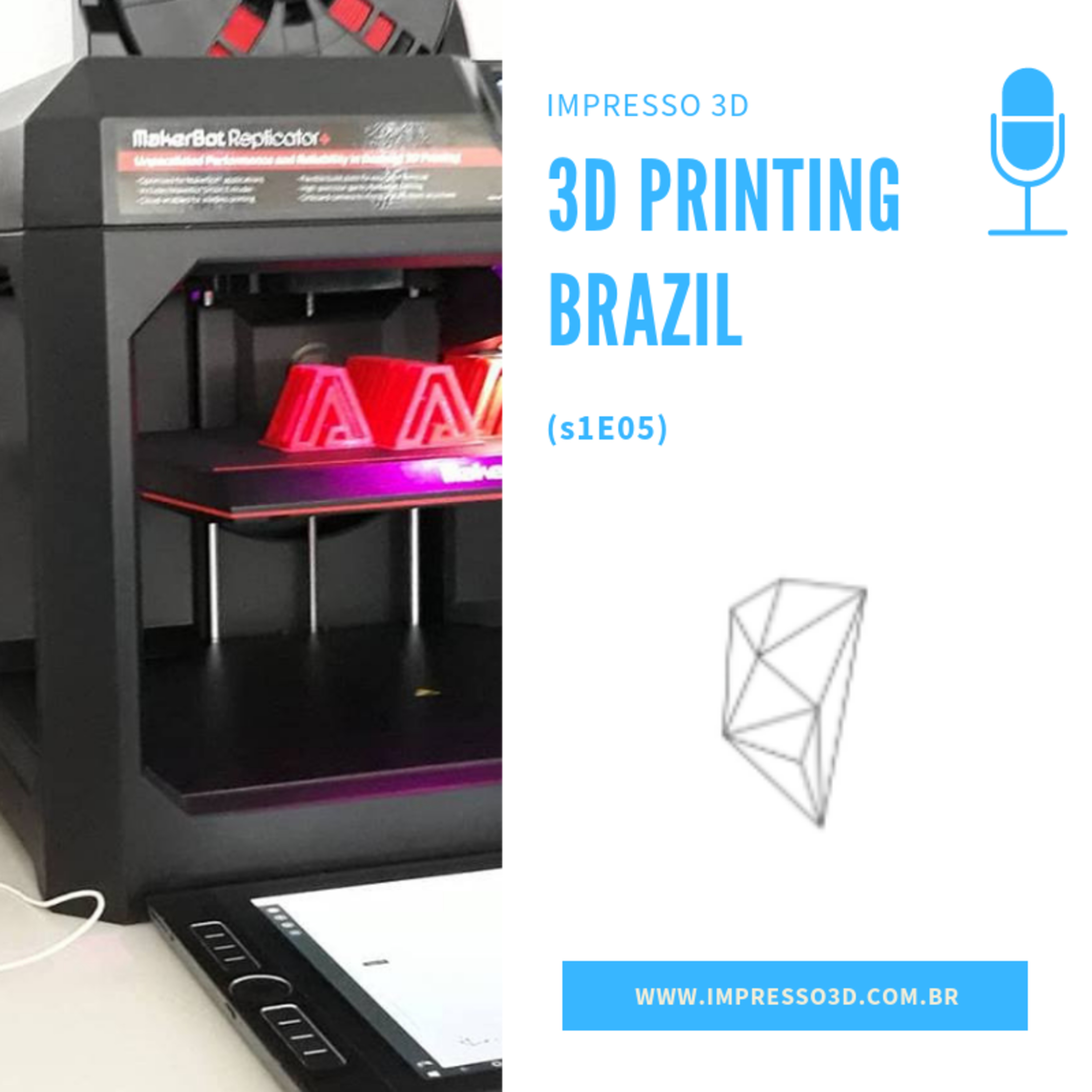 I3Dcast: 3D Printing Brazil episode artwork