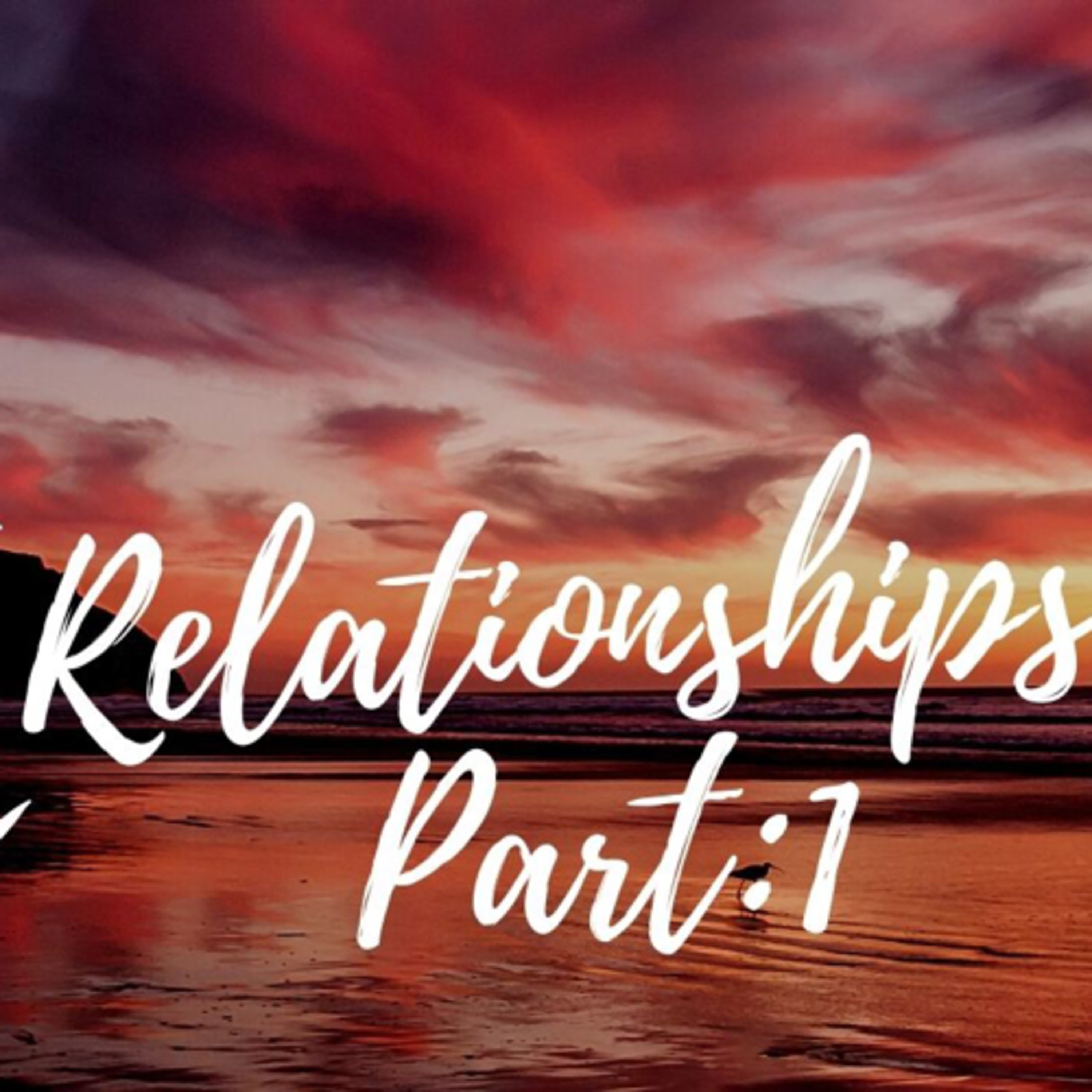 RELATIONSHIPS(Part1)