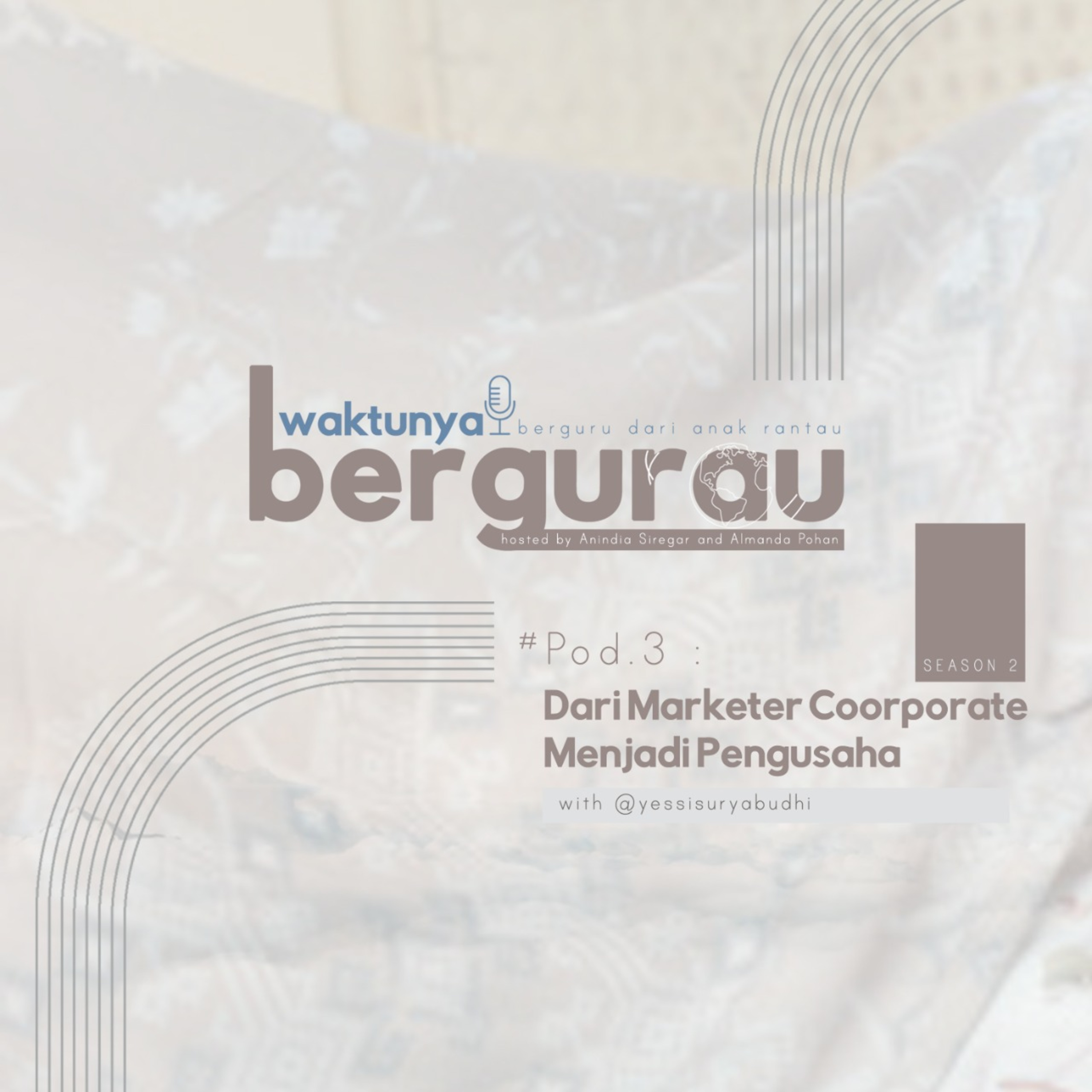 Podcast Waktunya Bergurau (Berguru dari Anak Rantau)