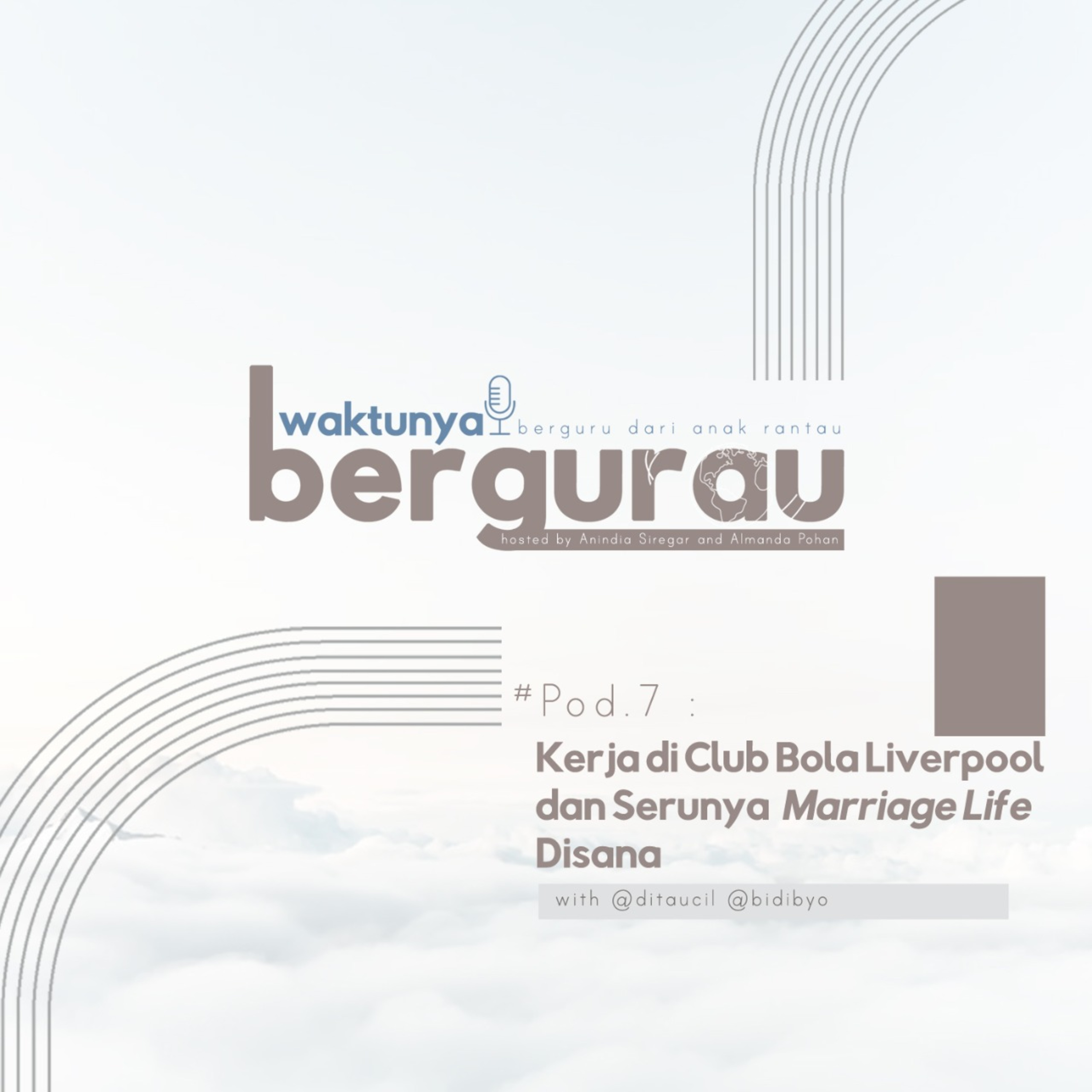 Podcast Waktunya Bergurau (Berguru dari Anak Rantau)