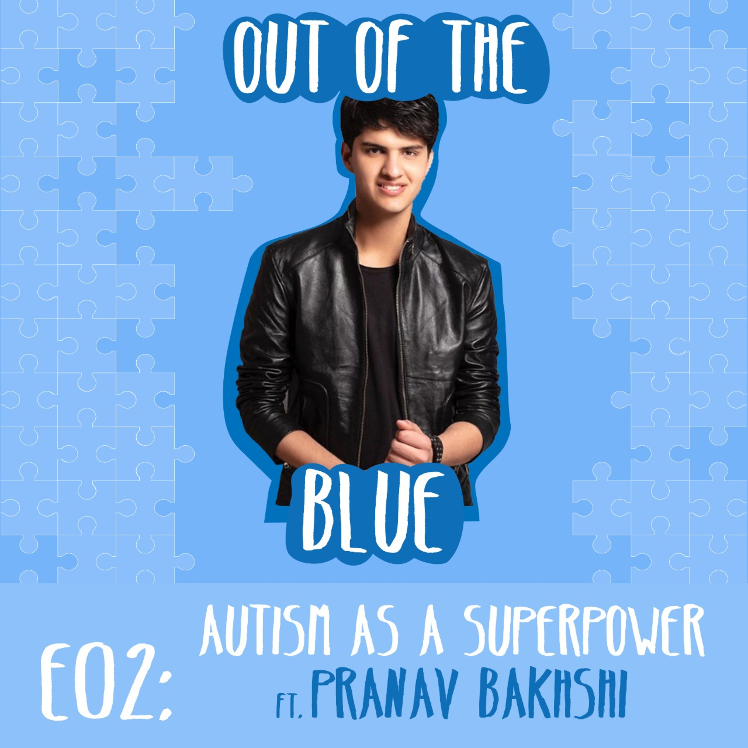 E02 - Autism as a Superpower ft. Pranav Bakhshi