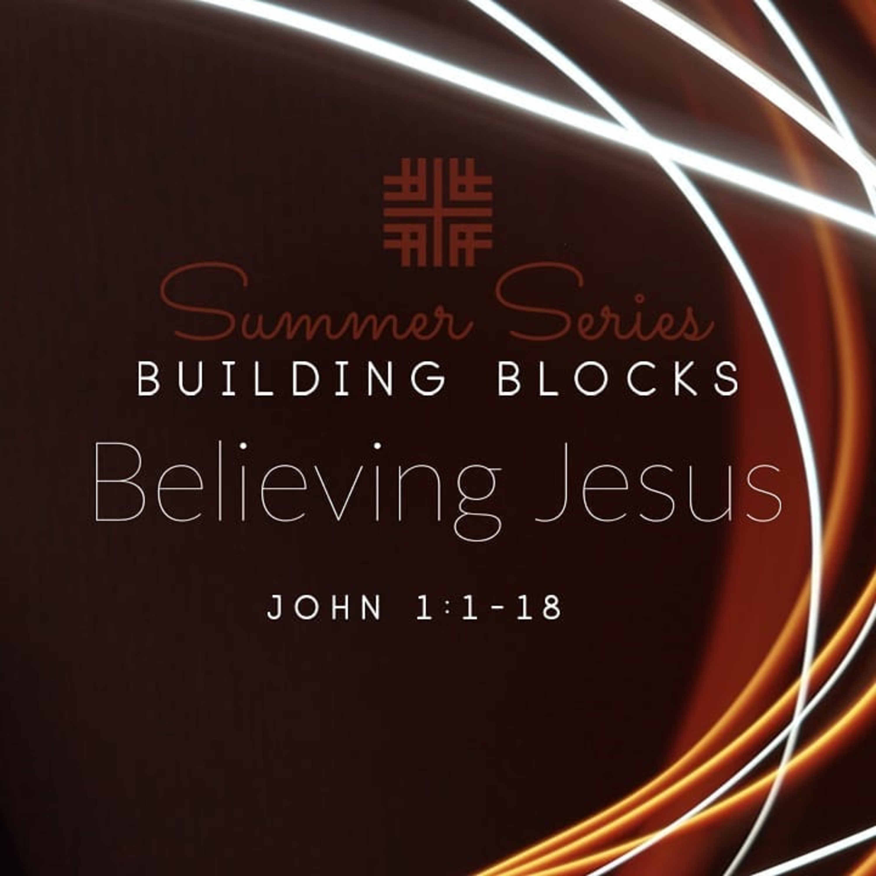 Summer Series, Building Blocks - Believing Jesus episode artwork