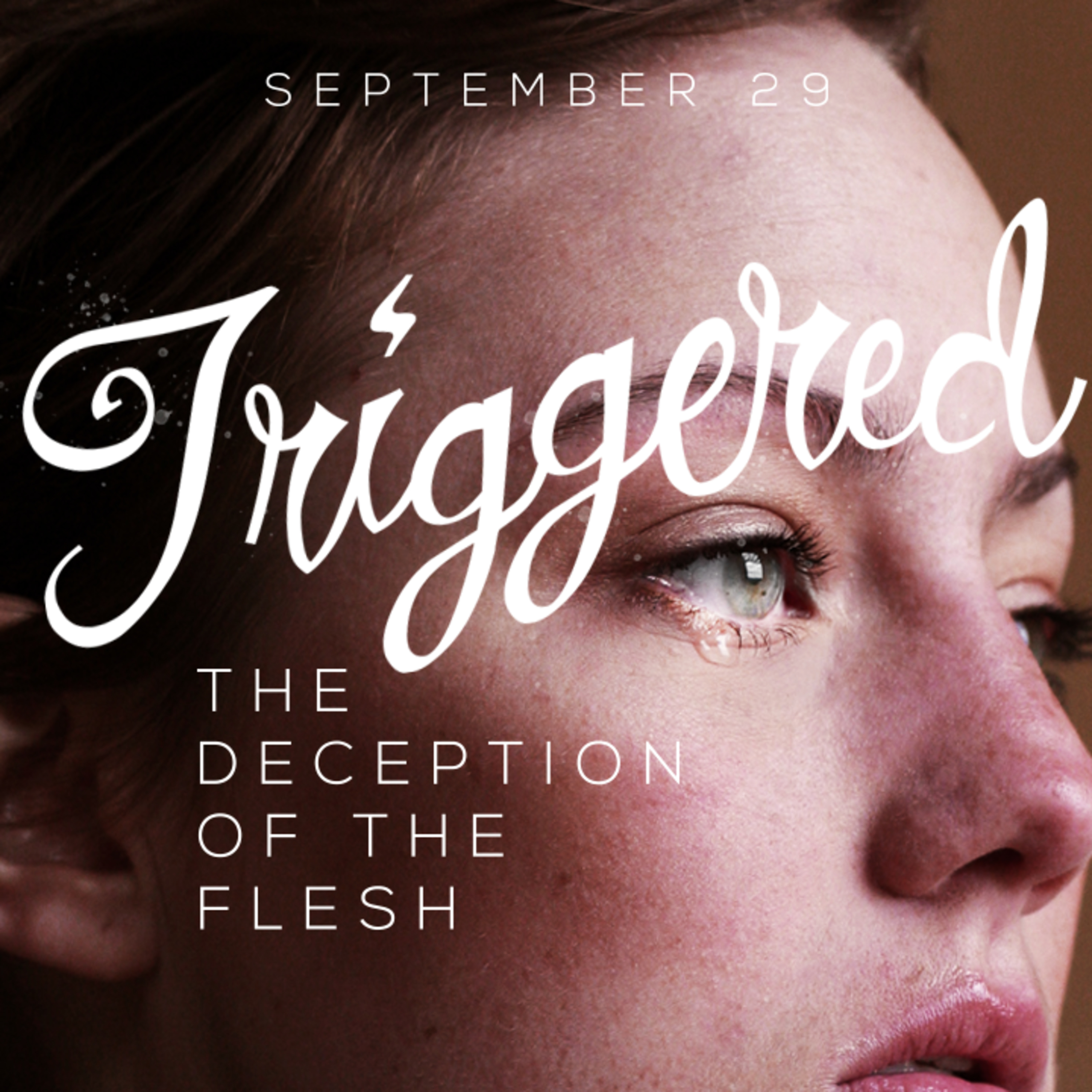 Triggered Series, The Deception of the Flesh