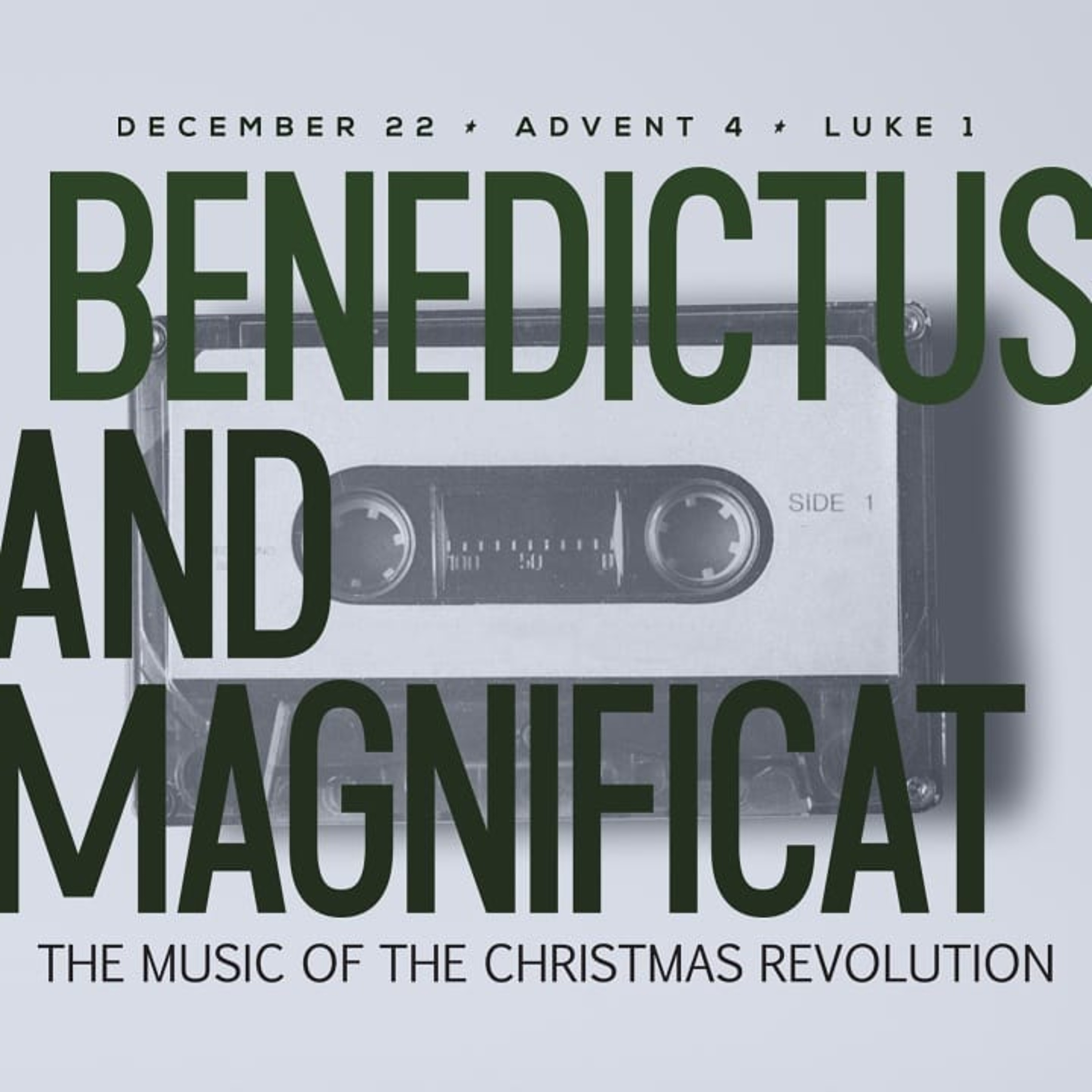 Advent 04 - Benedictus and Magnificat: The Music of the Christmas Revolution