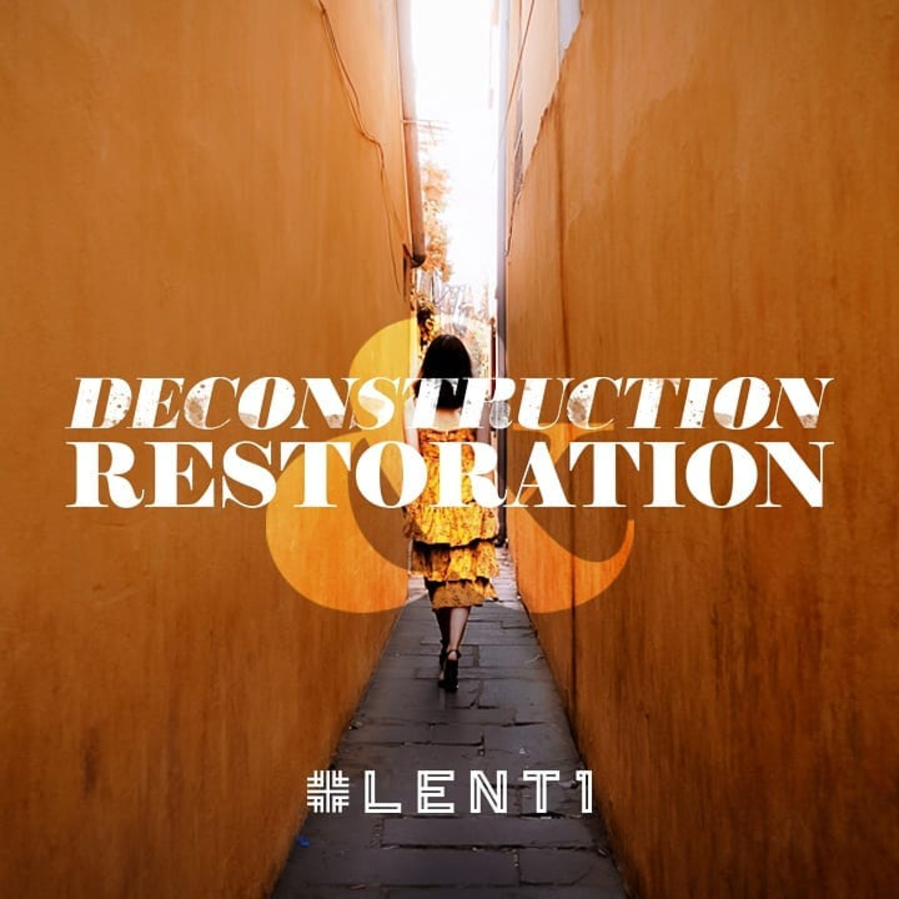 LENT 1, Deconstruction and Restoration episode artwork