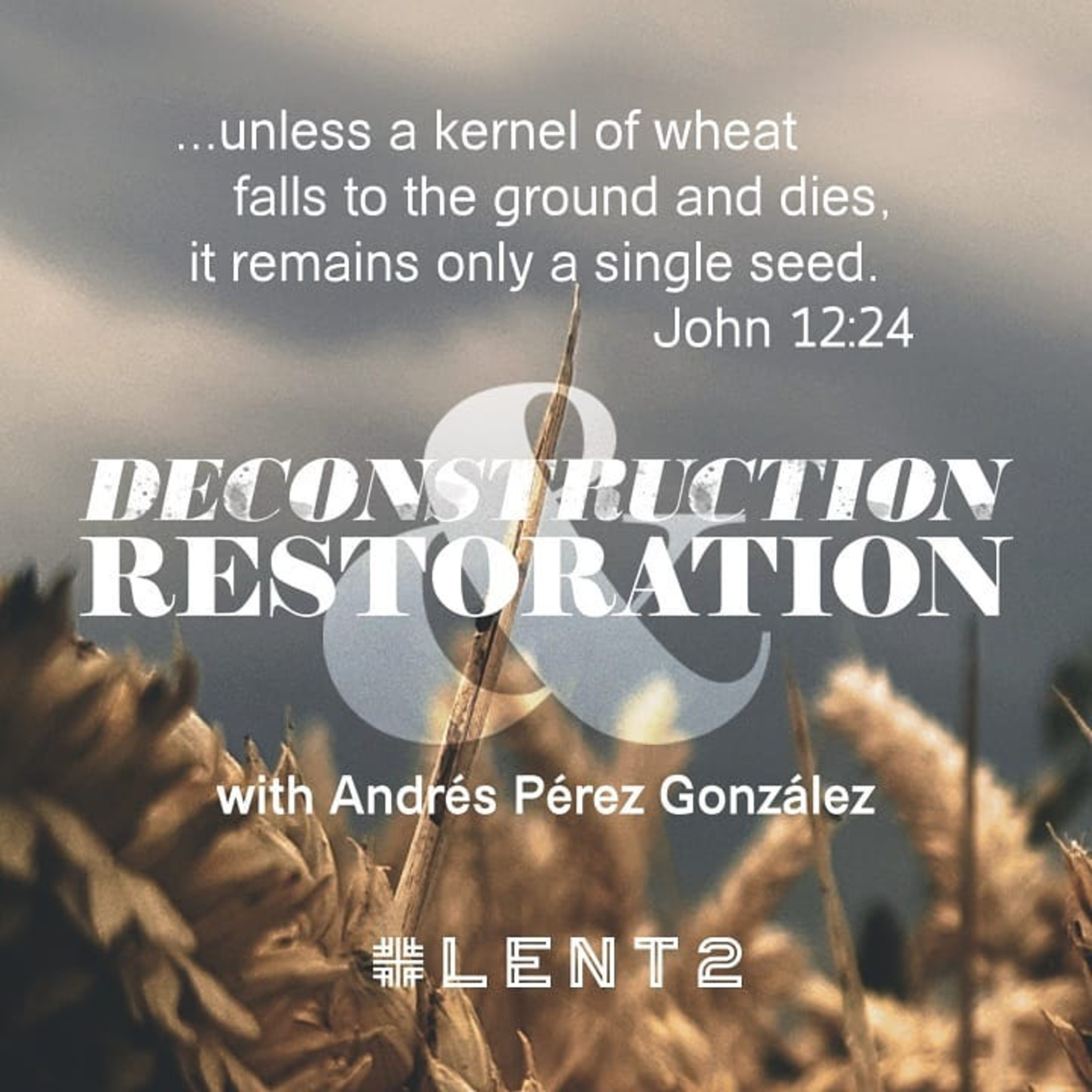 LENT 2, Deconstruction and Restoration with Andrés Pérez González episode artwork