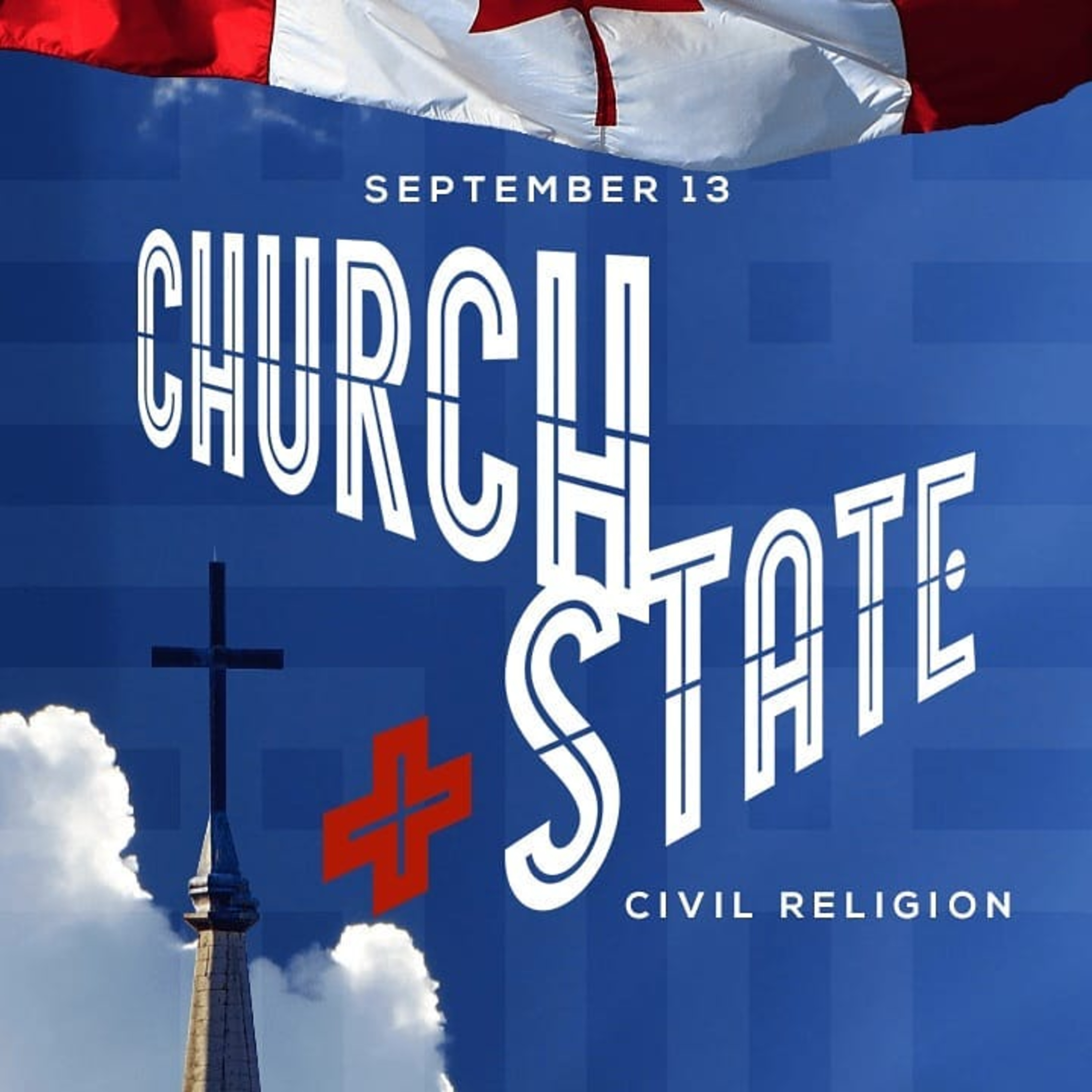 CHURCH + STATE: The Tool and Trap of Civil Religion episode artwork