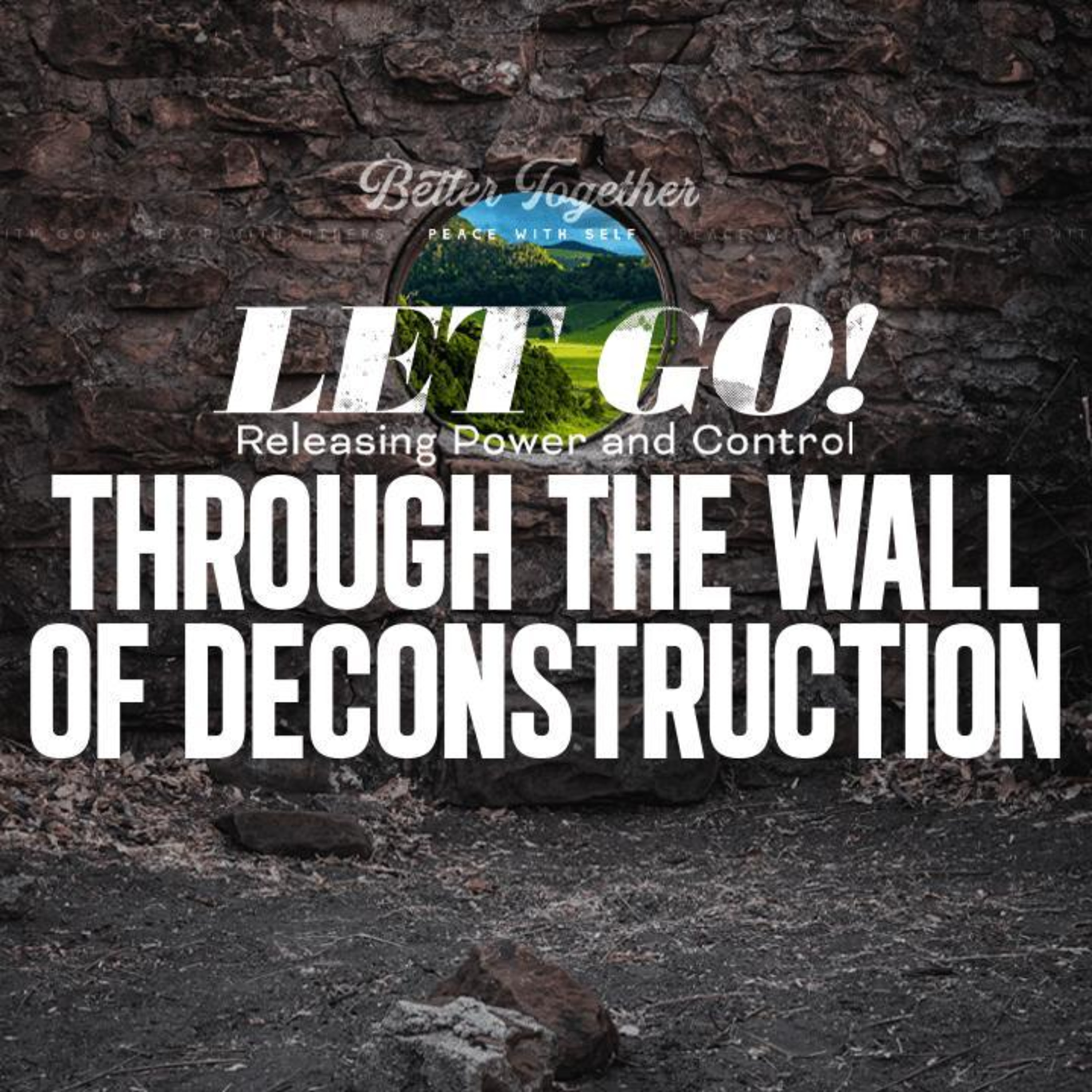 Peace with Self Series, Through the Wall of Deconstruction