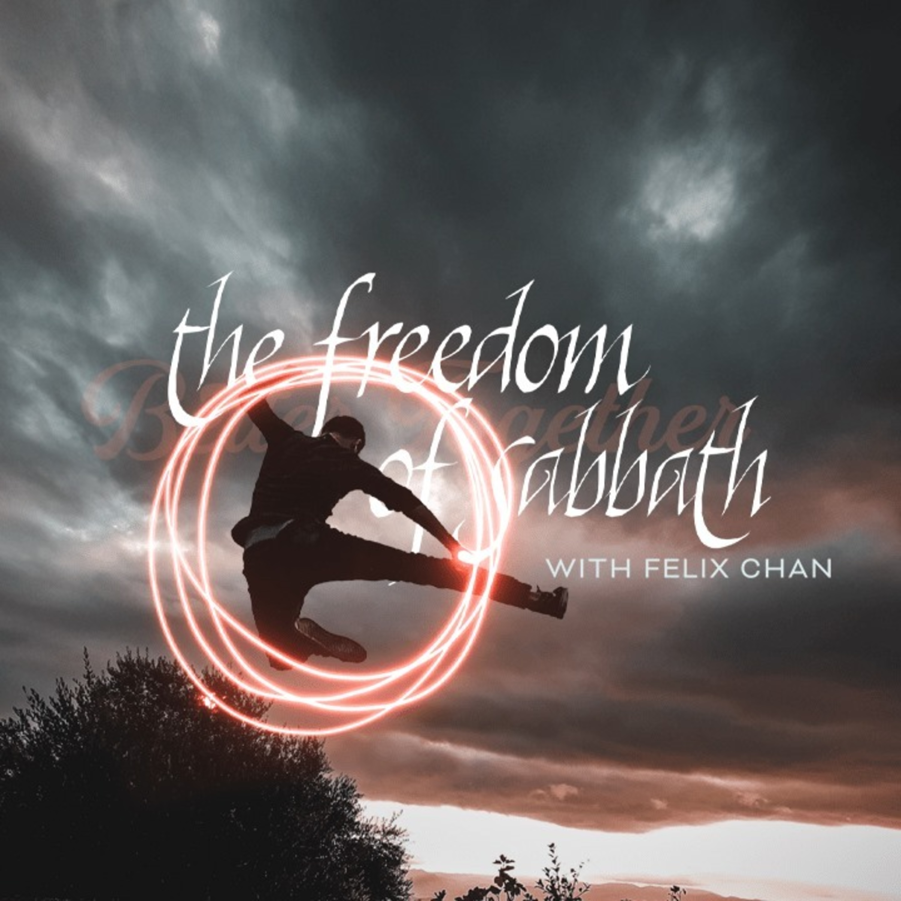 The Freedom of Sabbath with Felix Chan episode artwork