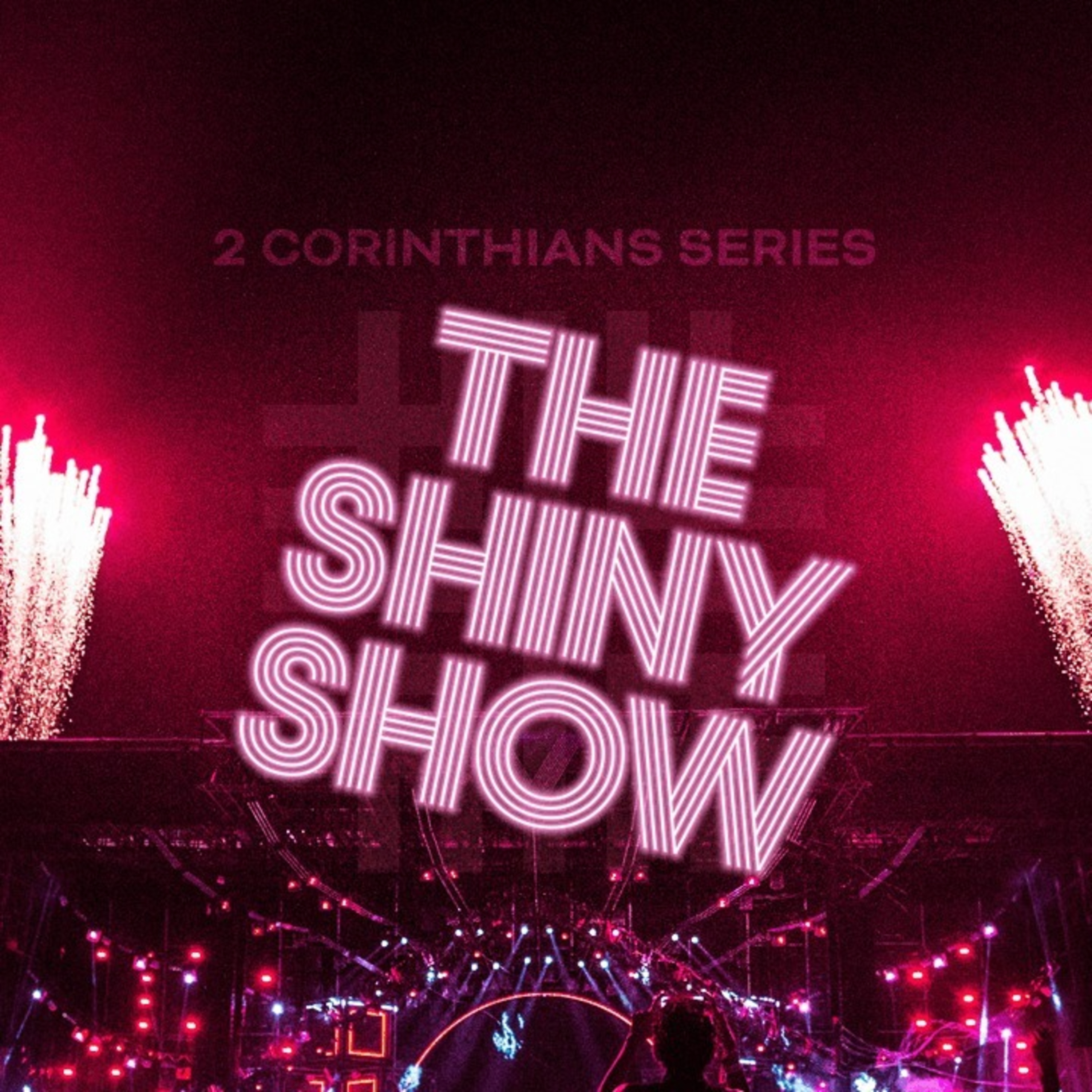 Second Corinthians Series: The Shiny Show, 2 Corinthians 4:1-6